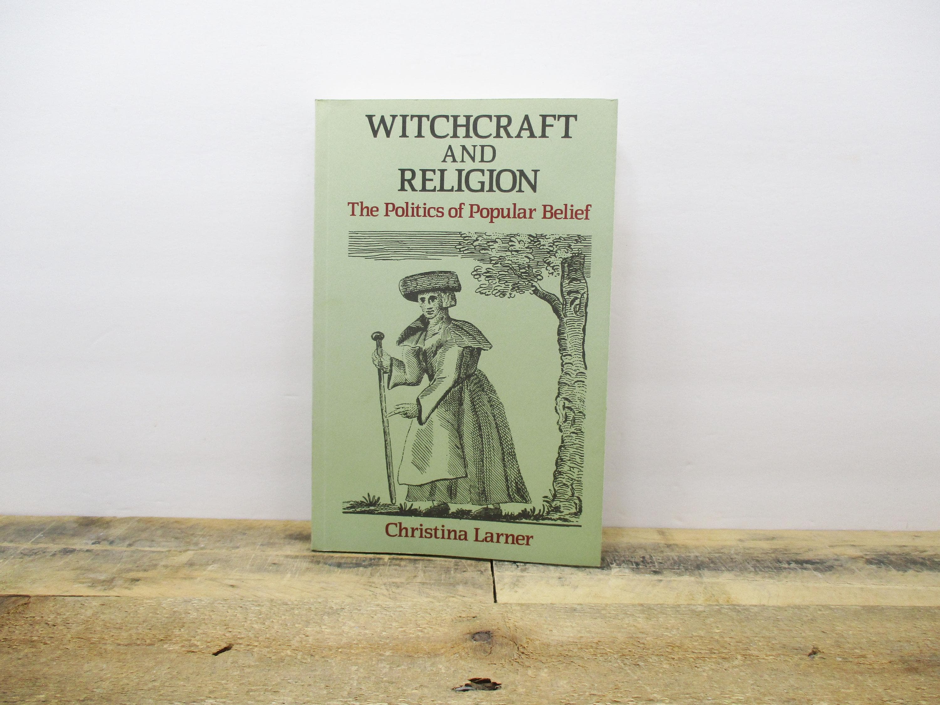 1987 - Witchcraft and Religion: The Politics of Popular Belief by Christina Larner - image 3