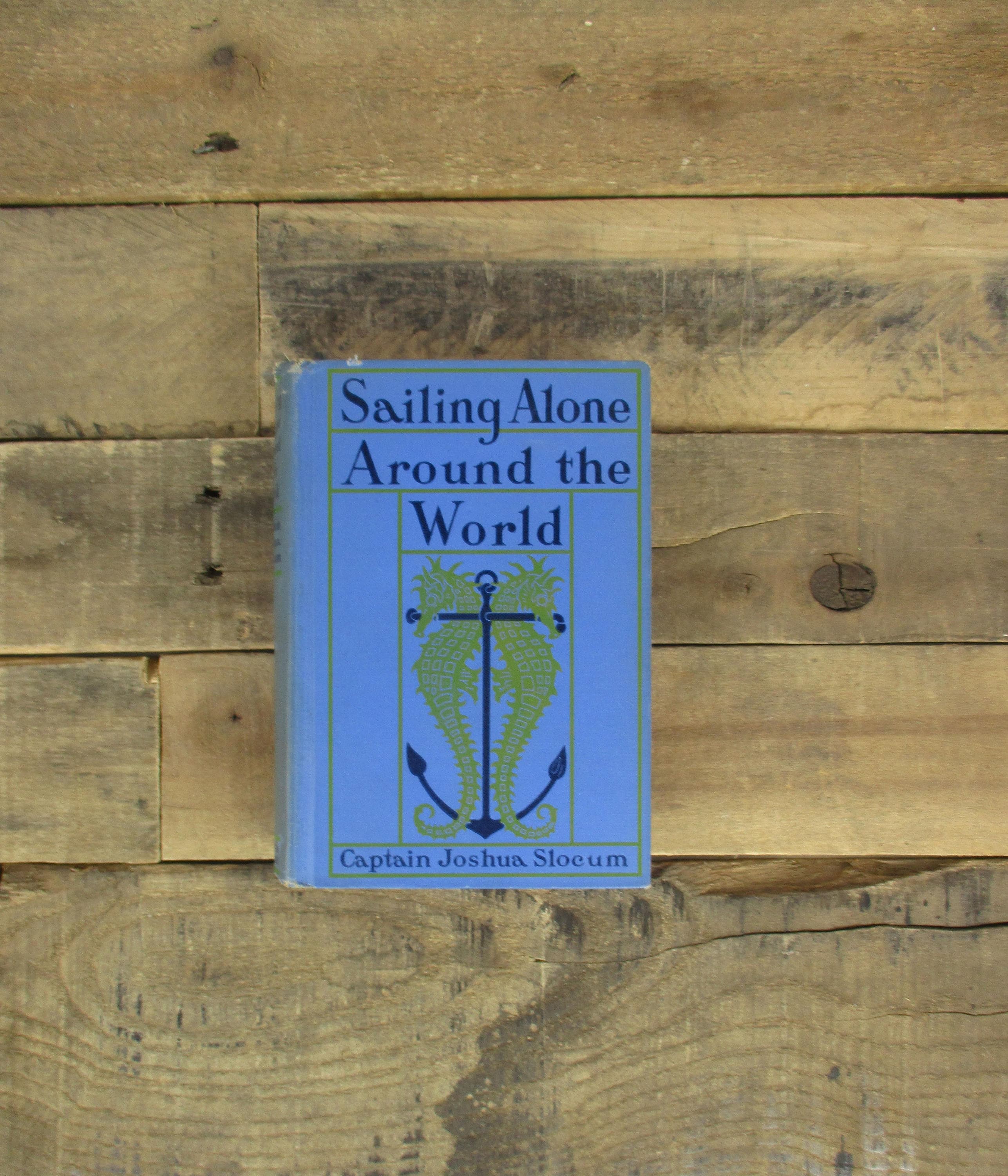 Early Edition of 'Sailing Alone Around the World' by Captain Joshua Slocum, by The Century Co. Amazing Nautical Book!