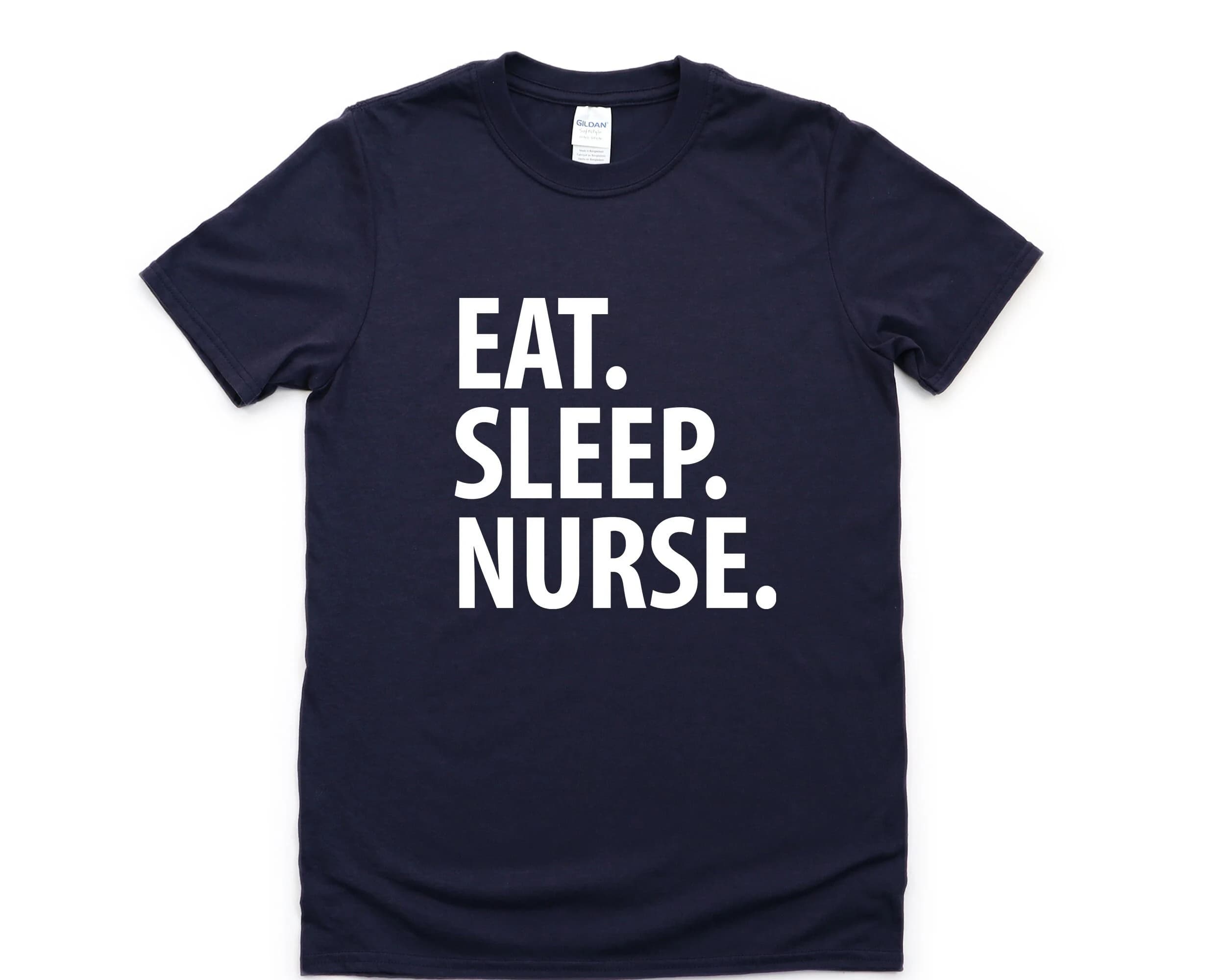 Eat Sleep Nurse T-Shirt: Soft Cotton Blend, Gift for Nurses 1443