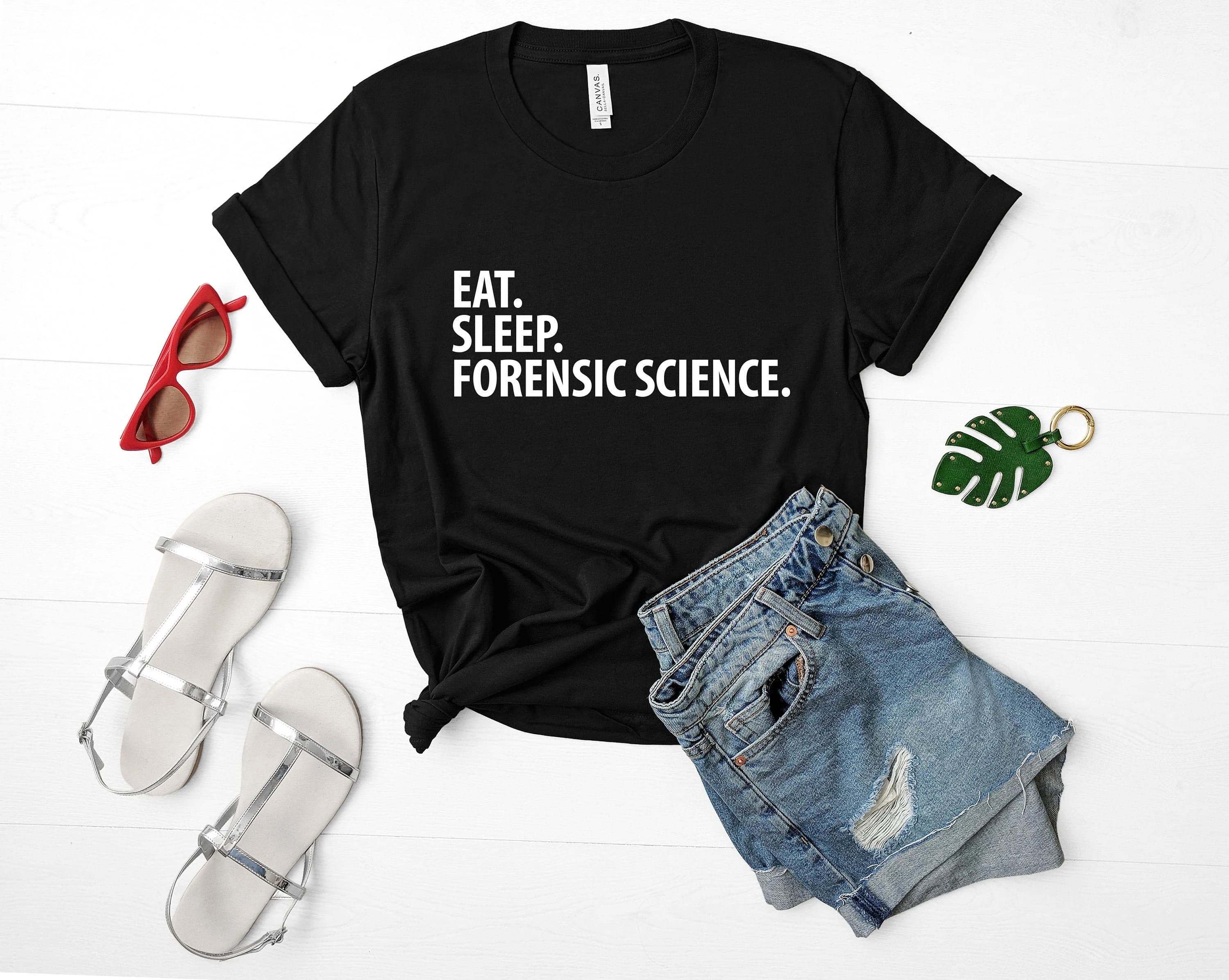 Eat Sleep Forensic Science T-Shirt: Soft Cotton Blend Tee