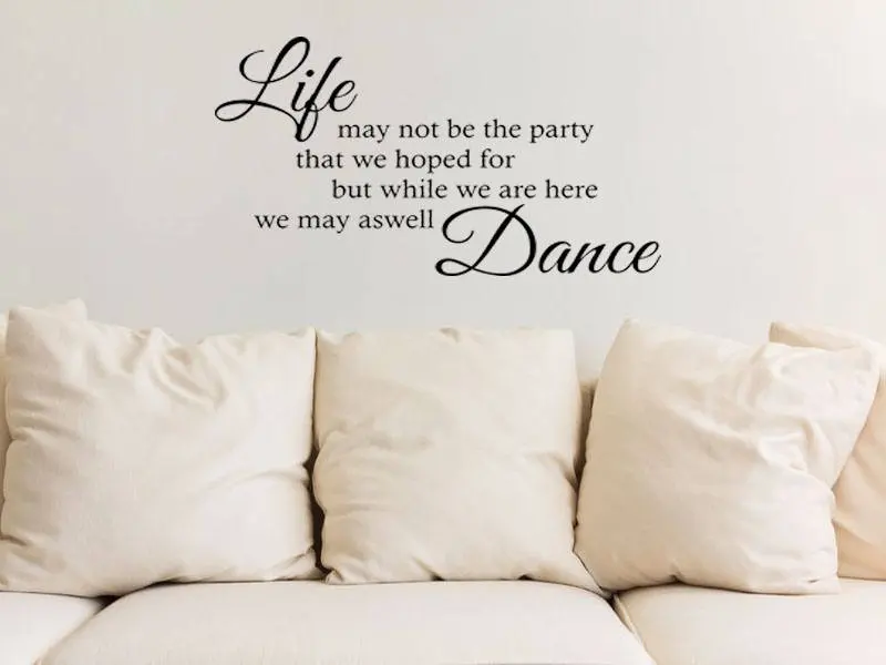 We May As Well Dance... Wall Art Quote, Wall Art Sticker, Modern Transfer, PVC Decal