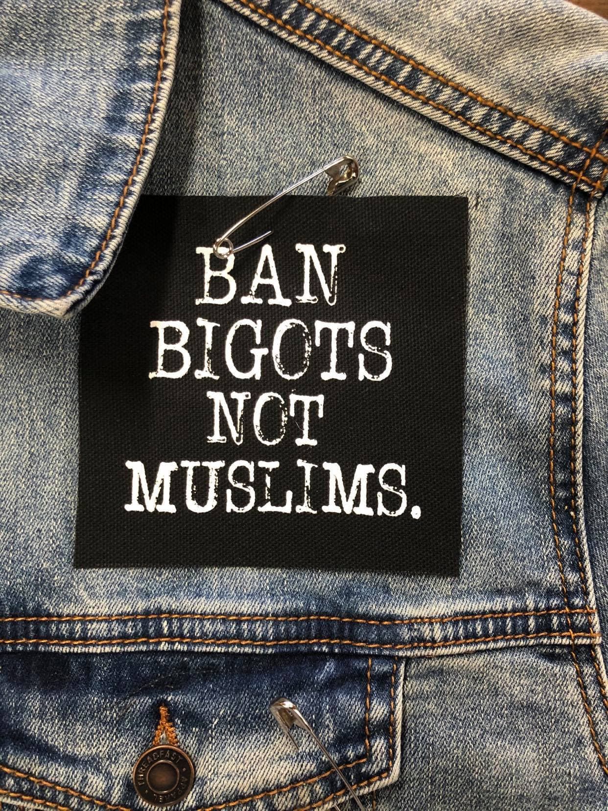 Ban Bigots Not Muslims Patch: Anti-Racist Protest Patch (4"x4")