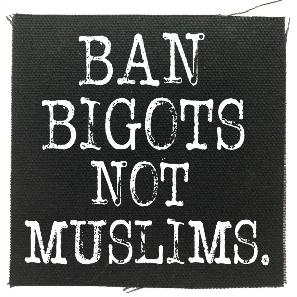 Ban Bigots Not Muslims Patch: Anti-Racist Protest Patch (4"x4") - image 2