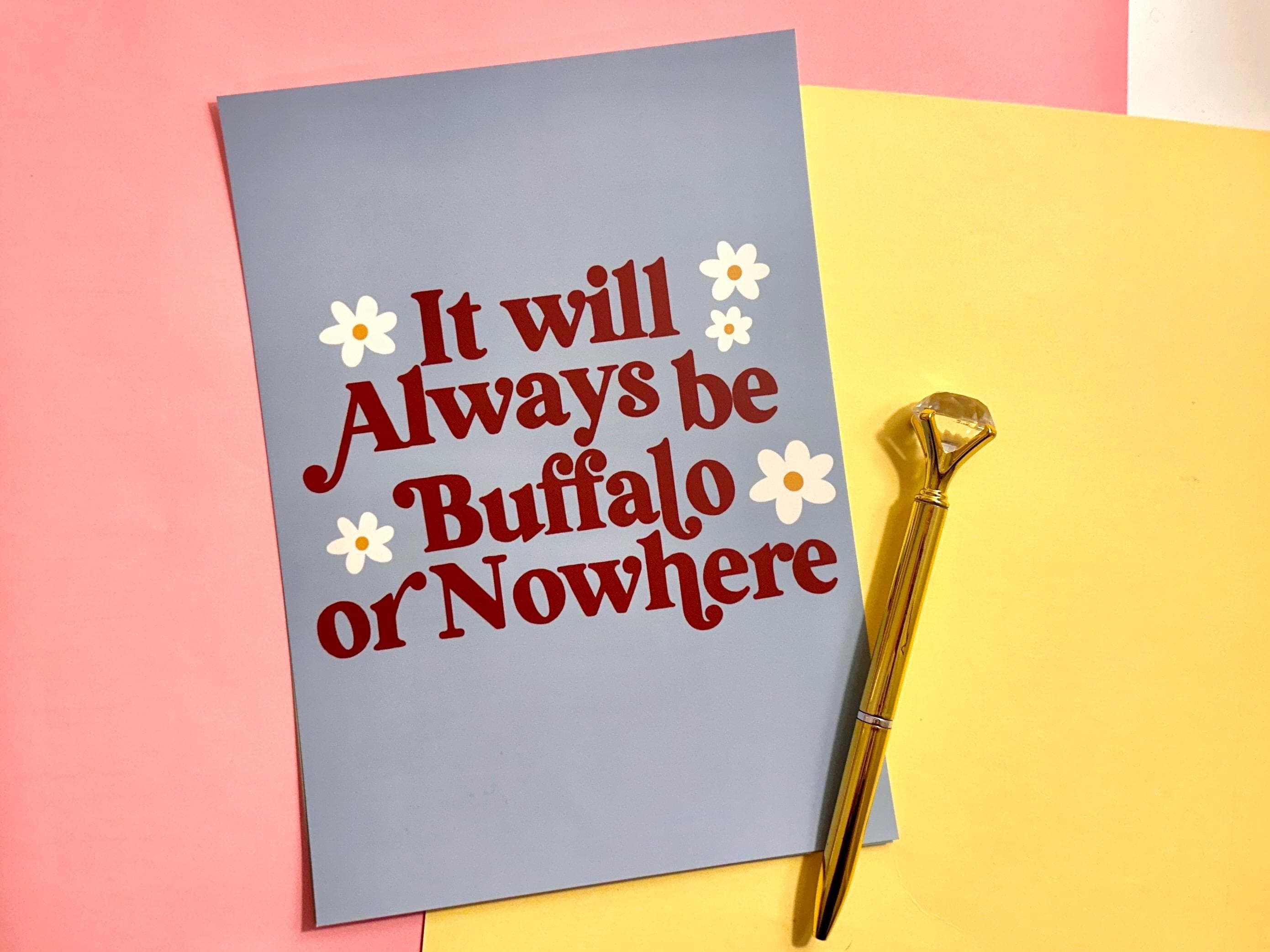 Buffalo Art Print | Go Bills | 'It Will Always be Buffalo' Quote (6x9 Inch)