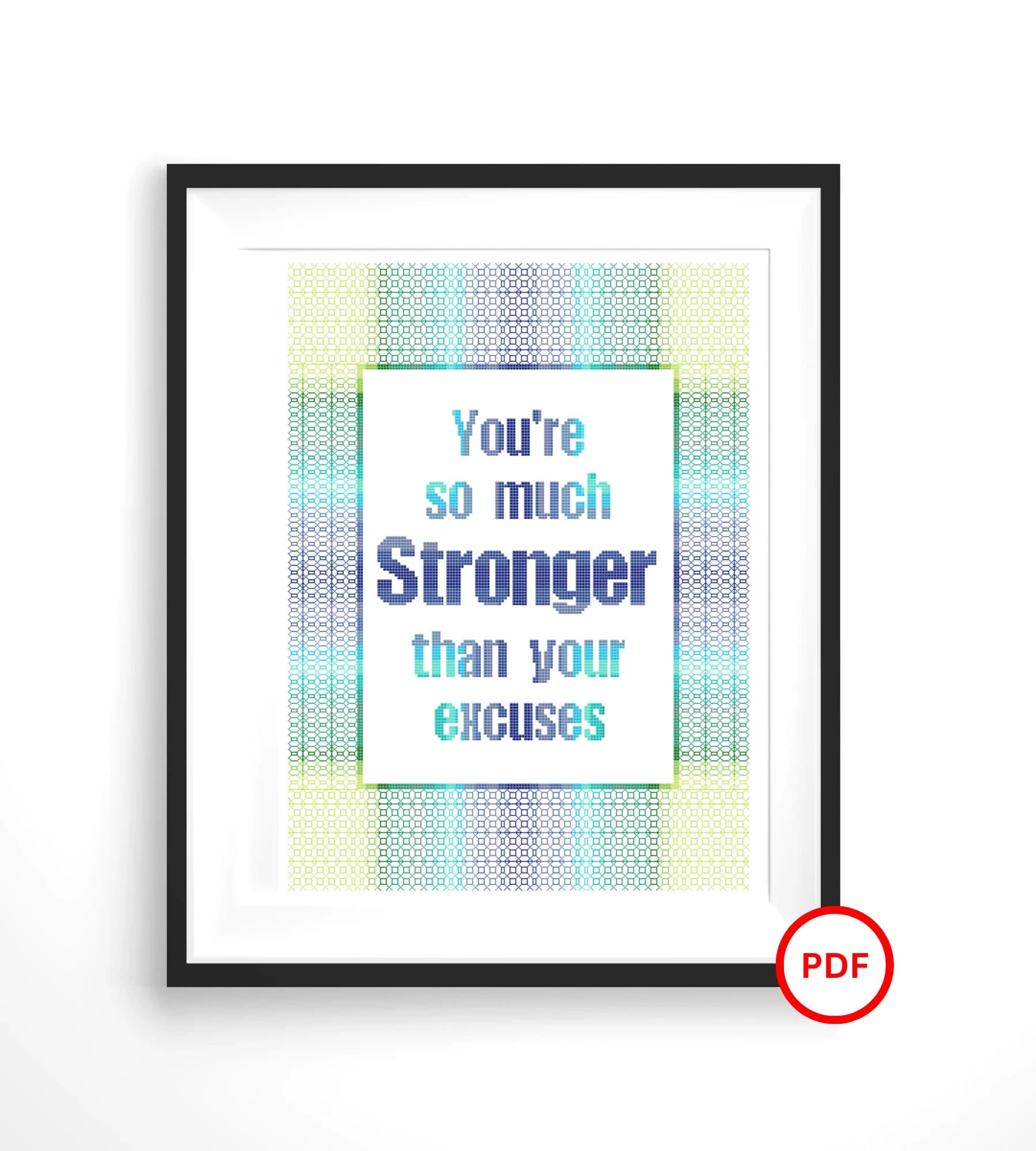 Inspirational Quote Cross Stitch, You're So Much Stronger Than Your Excuses Cross Stitch Pattern, Motivational Quote Cross Stitch Pattern