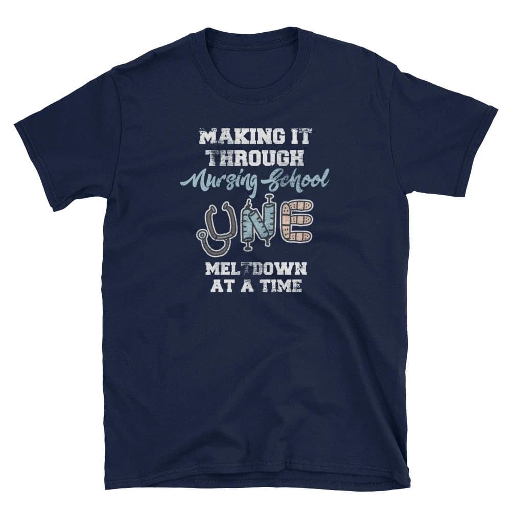 Nurse Student Shirt, Nursing Student Gift, Nurse Shirt, Nursing Shirt, Nurse Life, Making It Through Nursing School One Meltdown At A Time - image 3