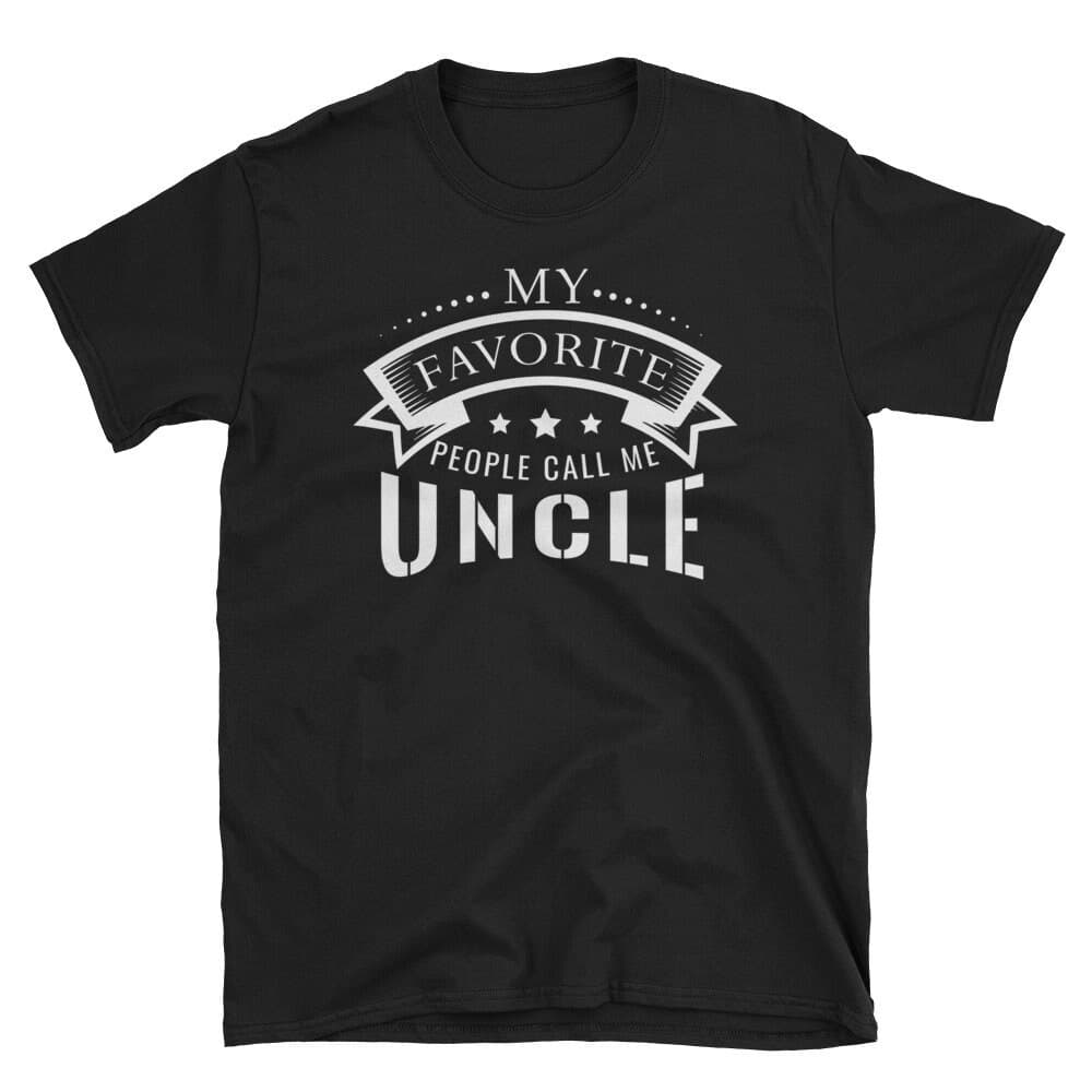 Uncle Shirt, Uncle Gift, Best Uncle Ever, New Uncle, Uncle To Be, Uncle Birthday, Cool Uncle, Uncle Tee, My Favorite People Call Me Uncle
