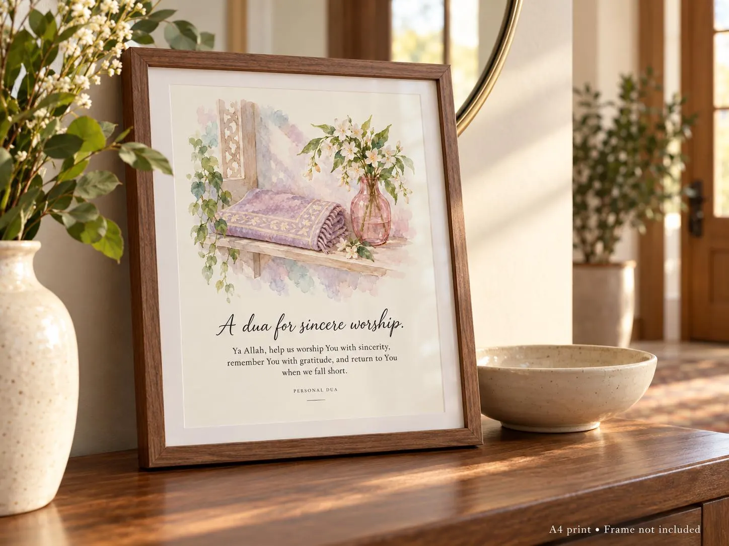 Dua for Sincere Worship A4 print displayed in a lifestyle room. Frame and accessories not included.