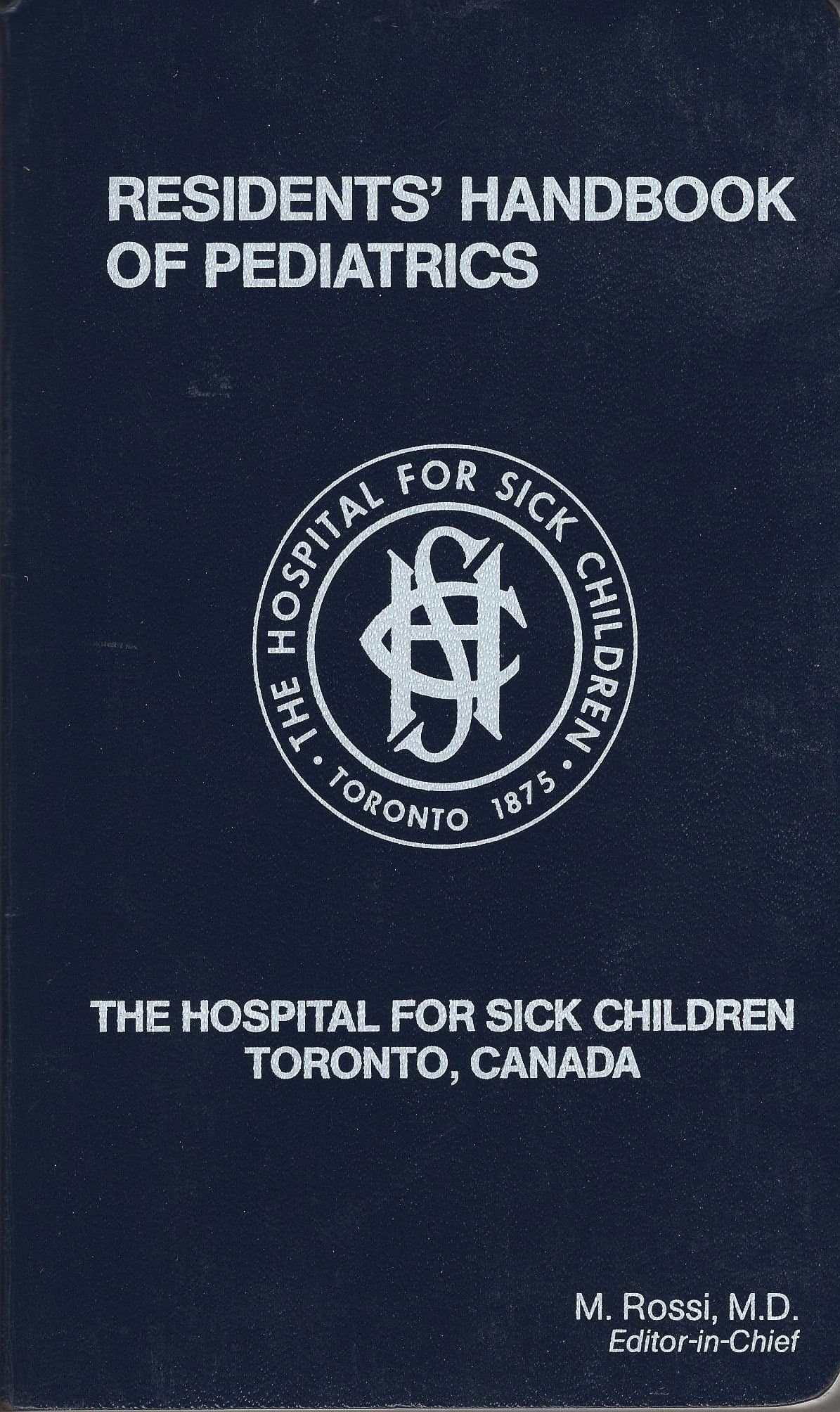 Residents' Handbook of Pediatrics, M. Rossi (Editor) Toronto