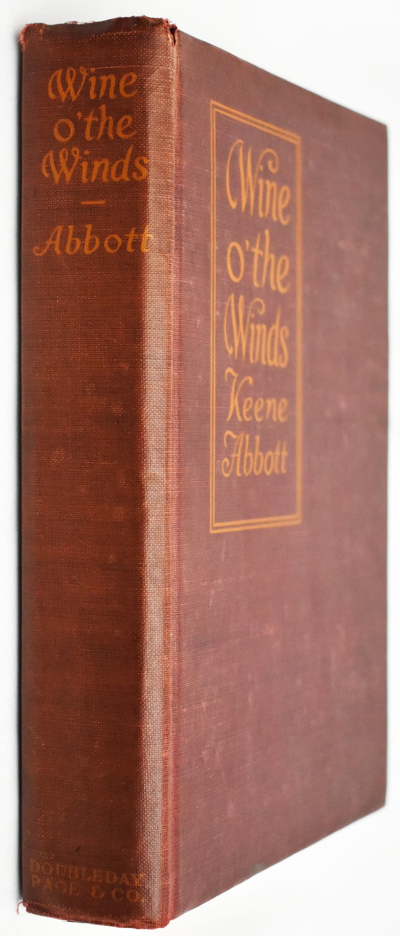 Wine O' the Winds by Keene Abbott Published by Doubleday, Page & Company 1920 Good Condition - signed and dedicated by the author.