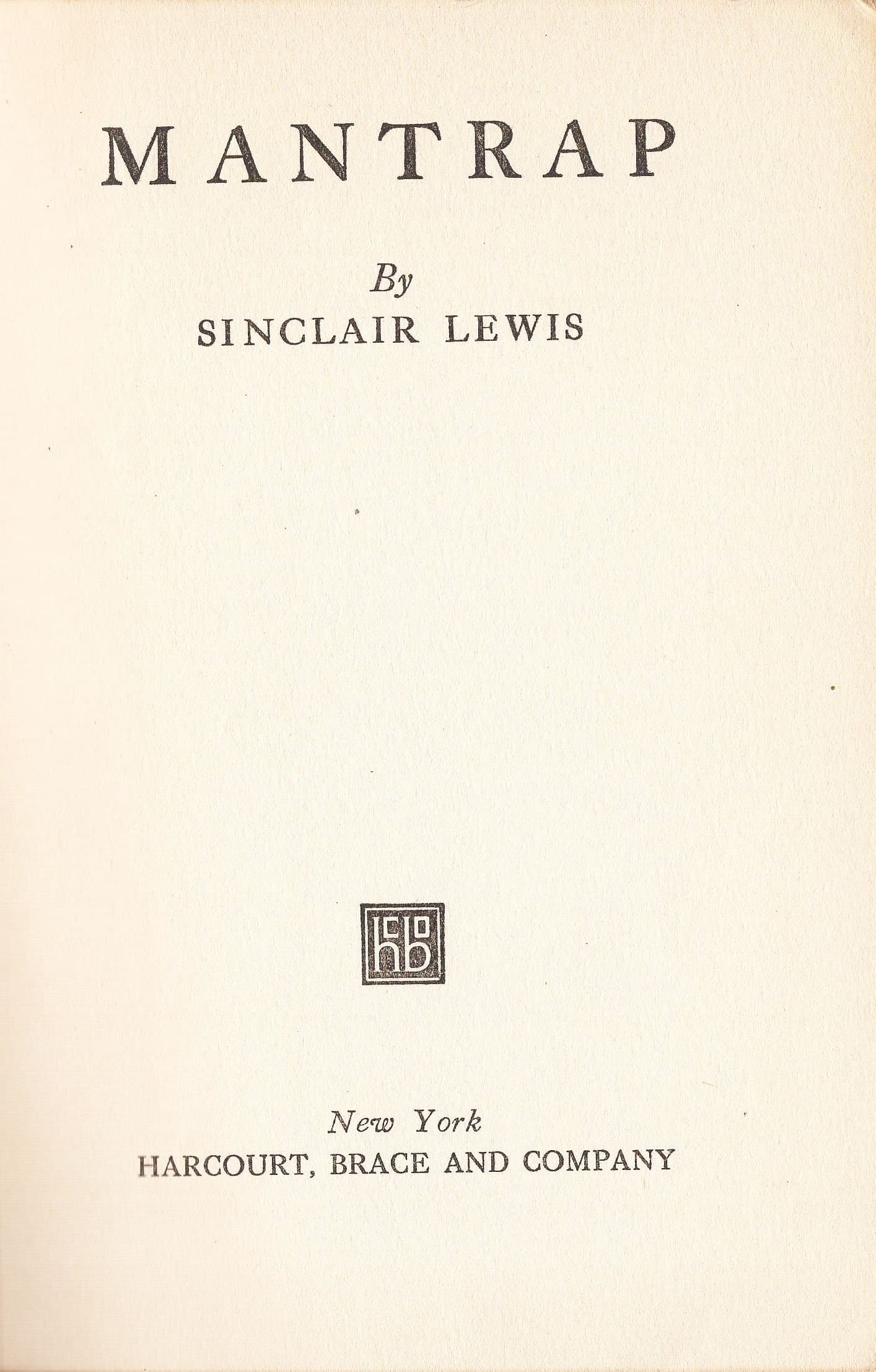 Mantrap by Sinclair Lewis Published by Harcourt, Brace and Company 1926 - image 3