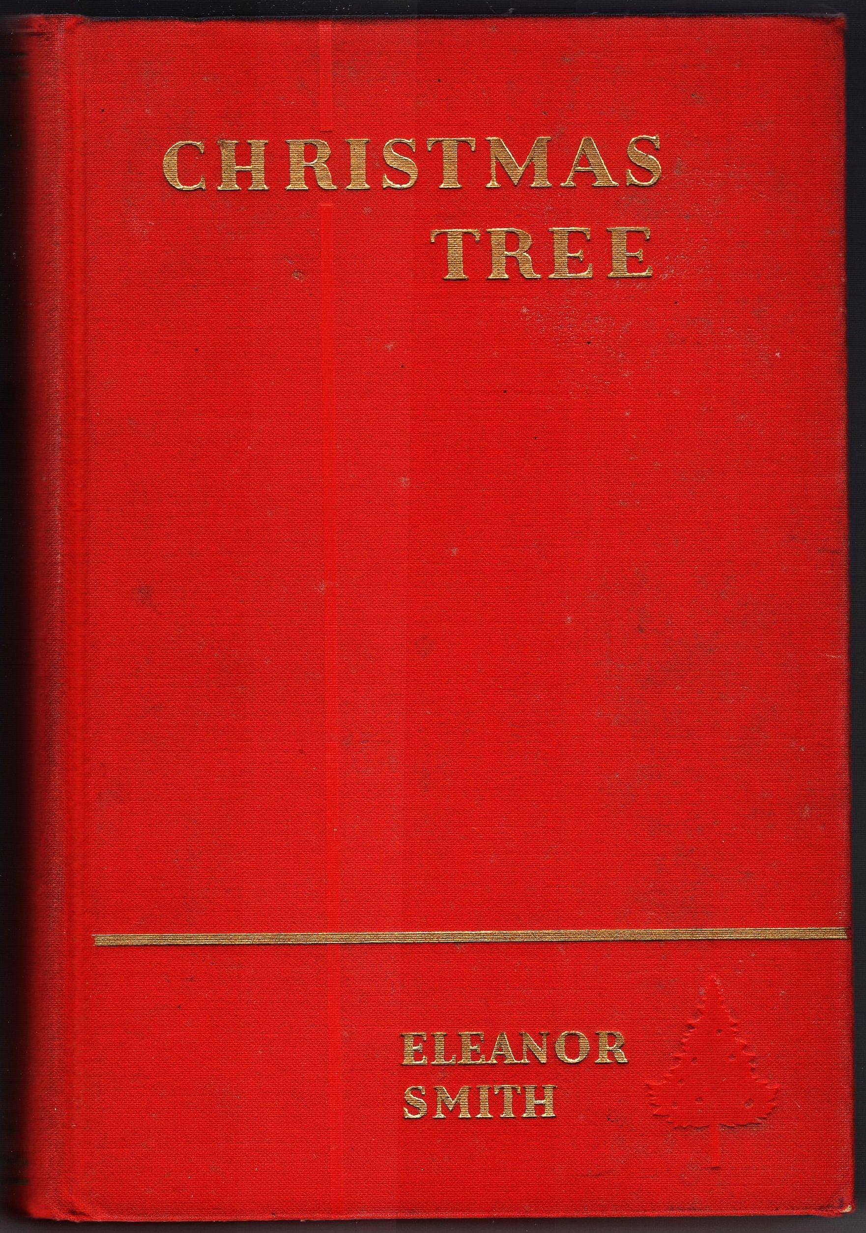 Christmas Tree Hardcover by Lady Eleanor Smith, published by Bobbs-Merrill 1933, Good condition