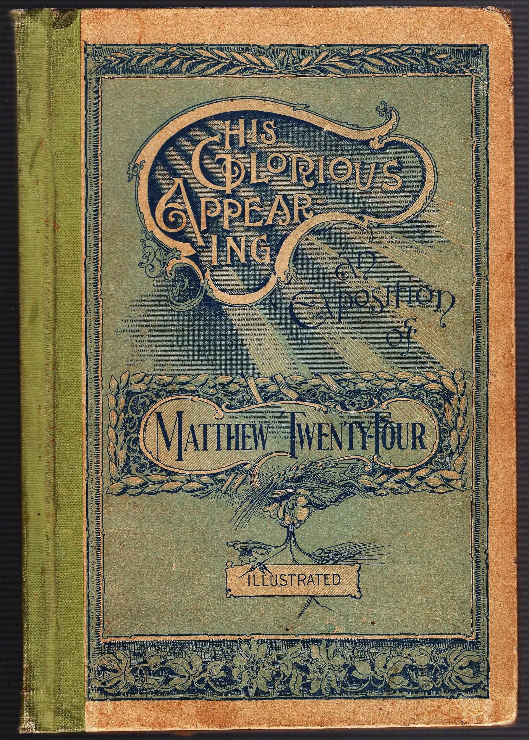 His Glorious Appearing: an Exposition of Matthew Twenty-Four (Illustrated), Review and Herald Publishing Co., 1896