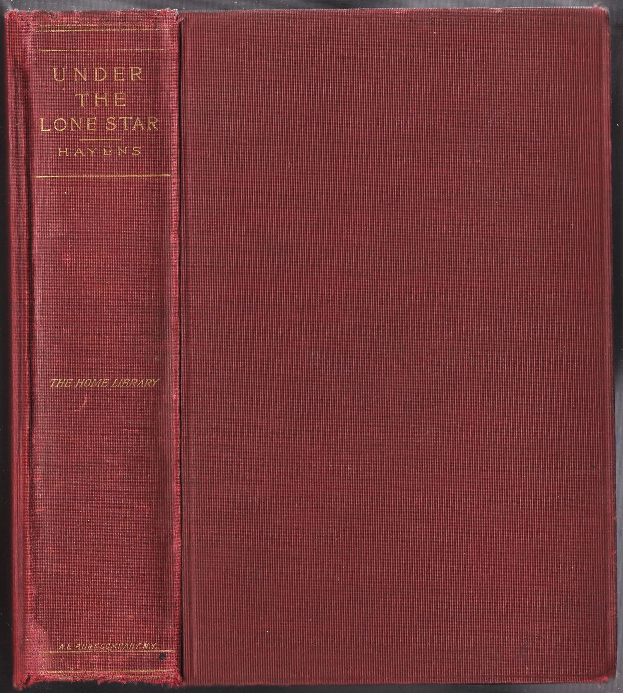 Under the Lone Star: The Story of Revolution in Nicaragua by Herbert Hayens, Published By A. L. Burt, 1896