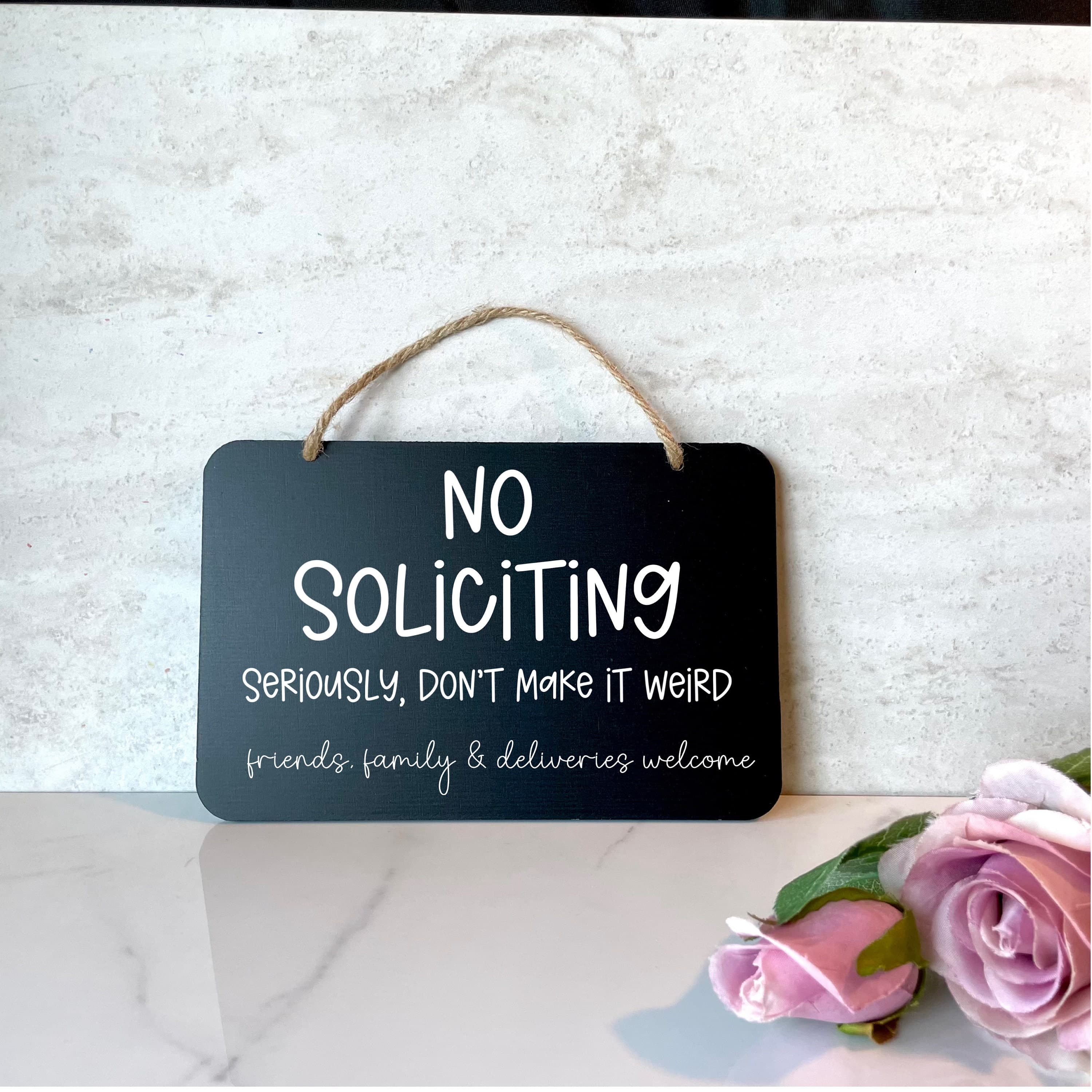 No soliciting Sign, No soliciting don't make it weird, friends family deliveries welcome sign, funny door sign