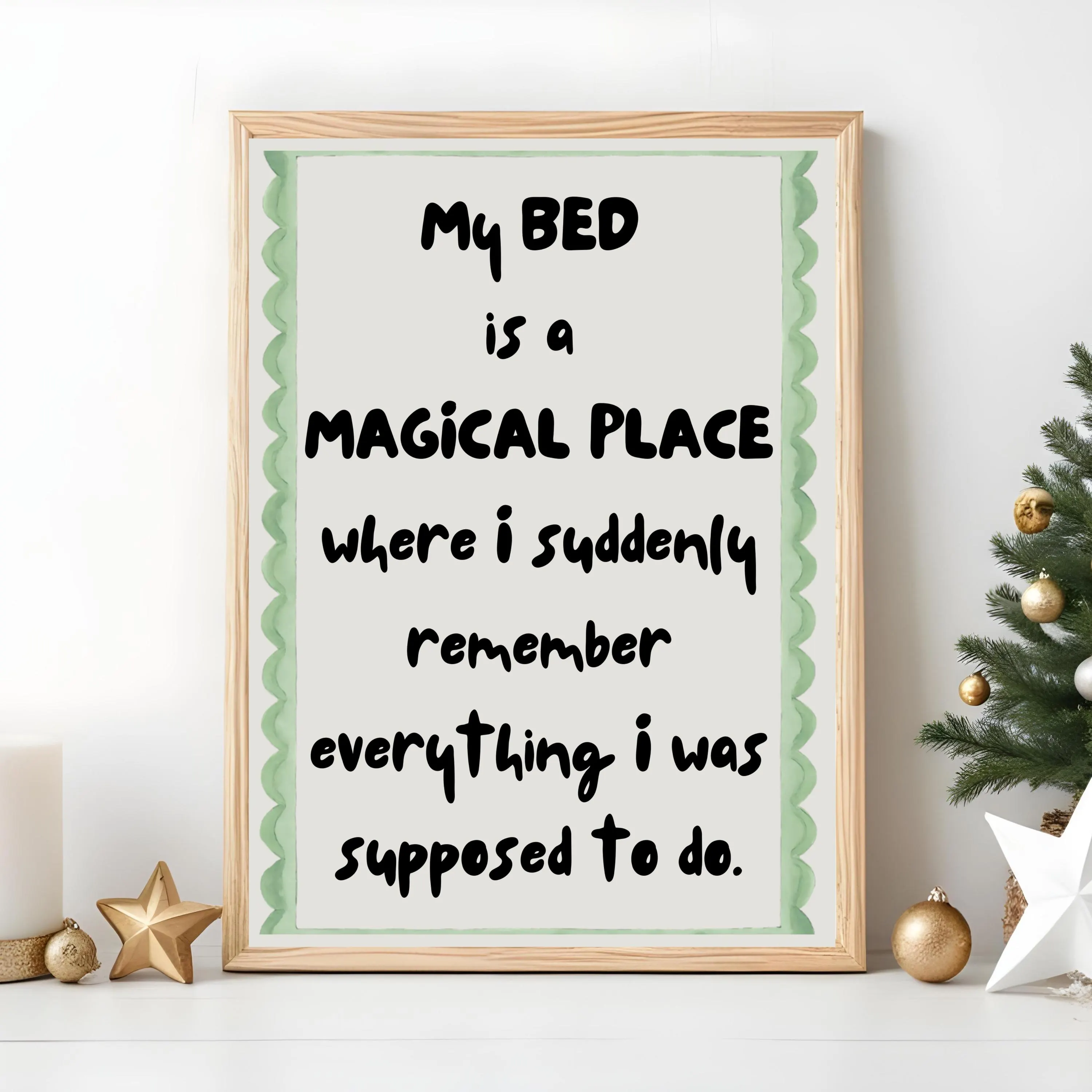 A funny digital poster print with a minimalist design. The quote "My bed is a magical place where I suddenly remember everything I was supposed to do" is in a stylish bold font on a light background. Perfect as witty home office decor or bedroom wall art. Instant digital download includes high-resolution PDF and JPG files.