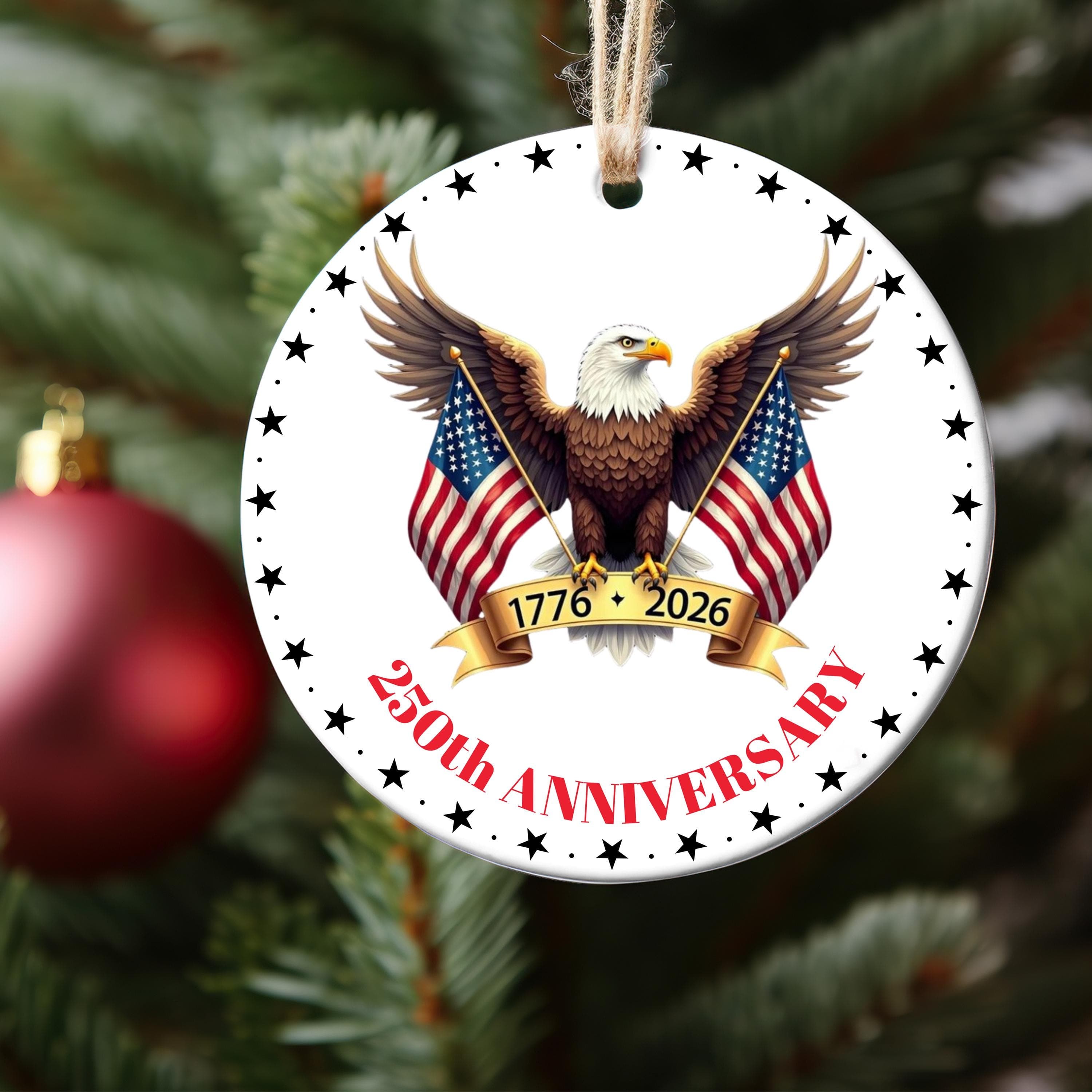 250 years anniversary USA Ornament, American Independence Xmas,Land of the Free 250, Freedom Anniversary 250, USA Independence 250, Eagle
