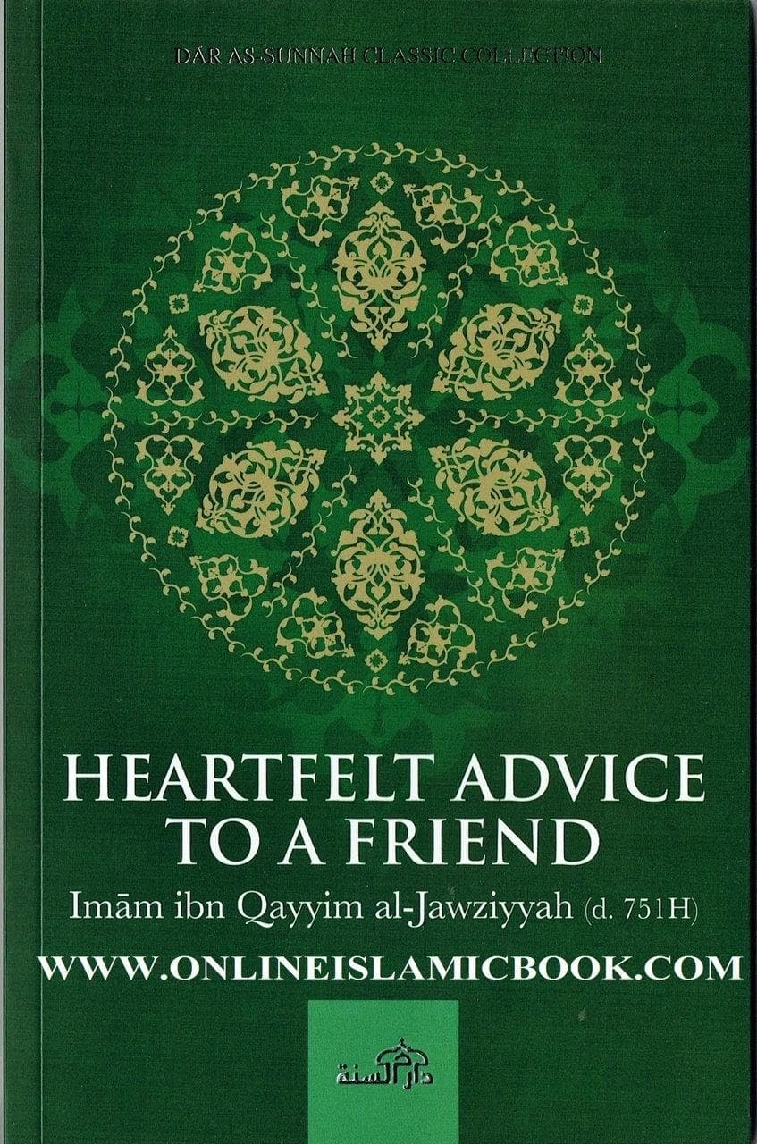 Heartfelt Advice To A Friend By Imam ibn Qayyim al-jawziyyah