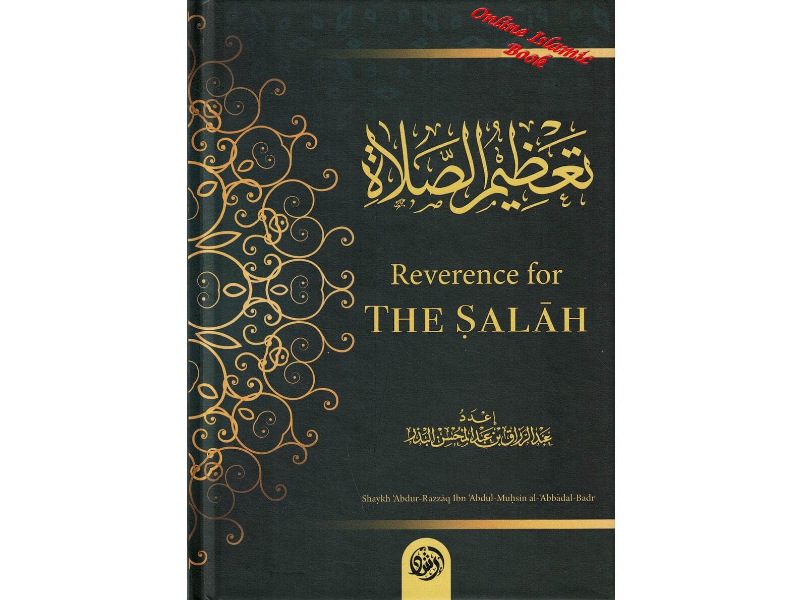 Reverence For The Salah By Shaykh Abdur Razzaq ibn Abdul Muhsin Al-Abaad al-Badr