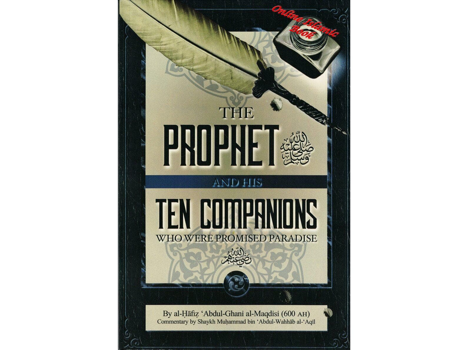 The Prophet and His Ten Companions (Who Were Promised Paradise) By Al Hafiz Abdul Ghani al-Maqdisi