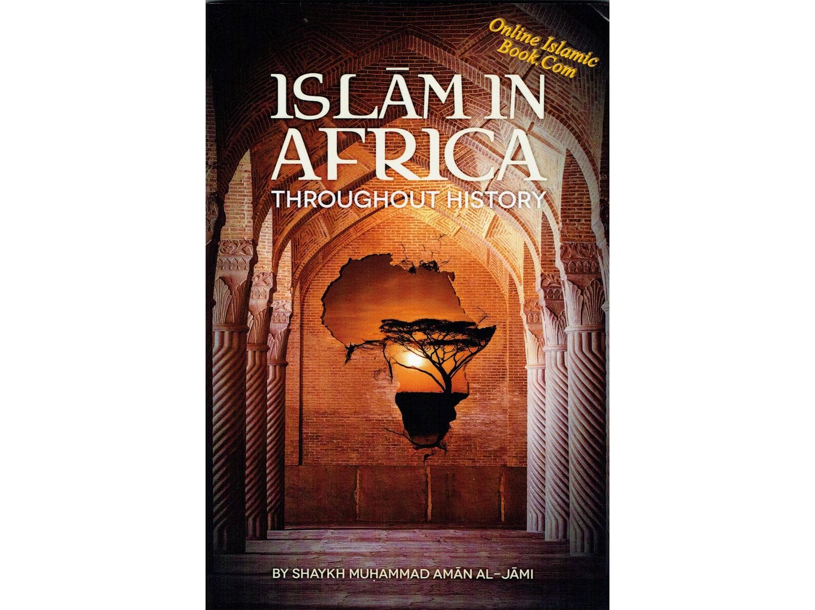 Islam in Africa Throughout History By Shaykh Muhammad Aman Al-Jami