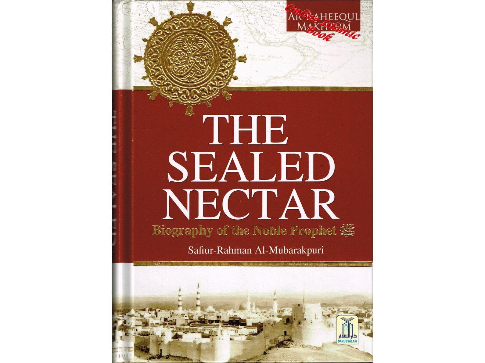 The Sealed Nectar (Large Full Color Edition) By Safi-ur-Rahman al-Mubarkpuri