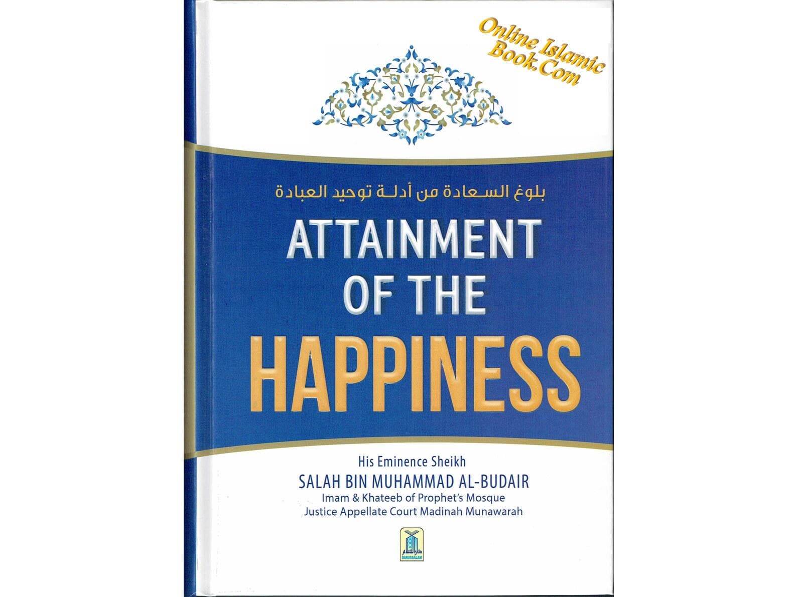 Attainment Of The Happiness By Salah Bin Muhammad Al-Budair