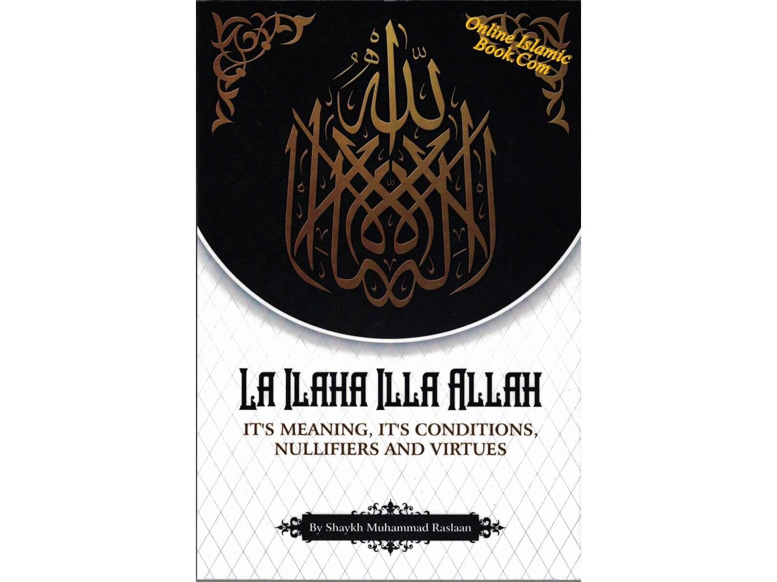 La Ilaha Illa Allah: Meaning, Conditions & Virtues - Softcover