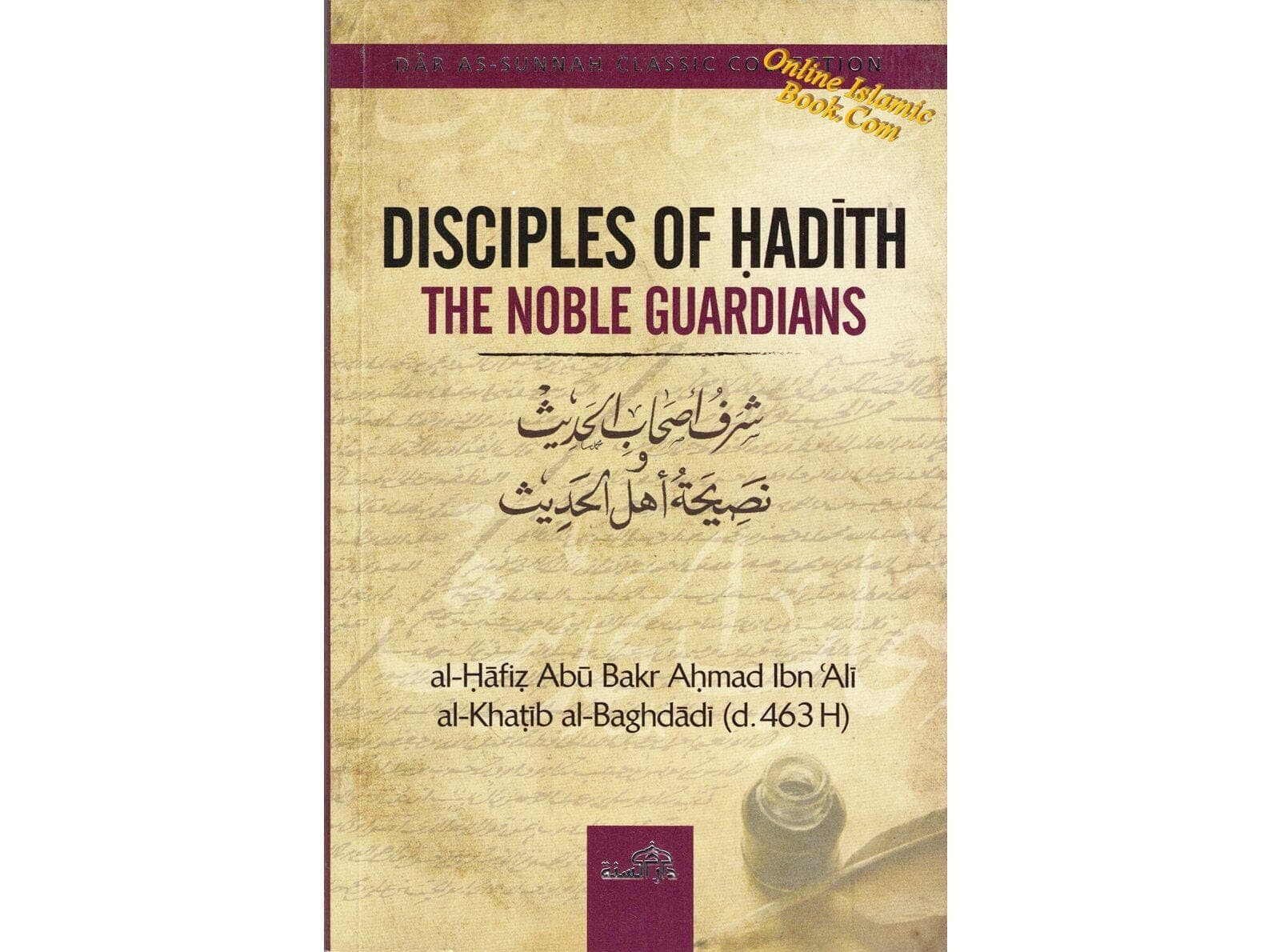 Disciples of Hadith: The Noble Guardians by Imam Al-Khatib al-Baghdadi