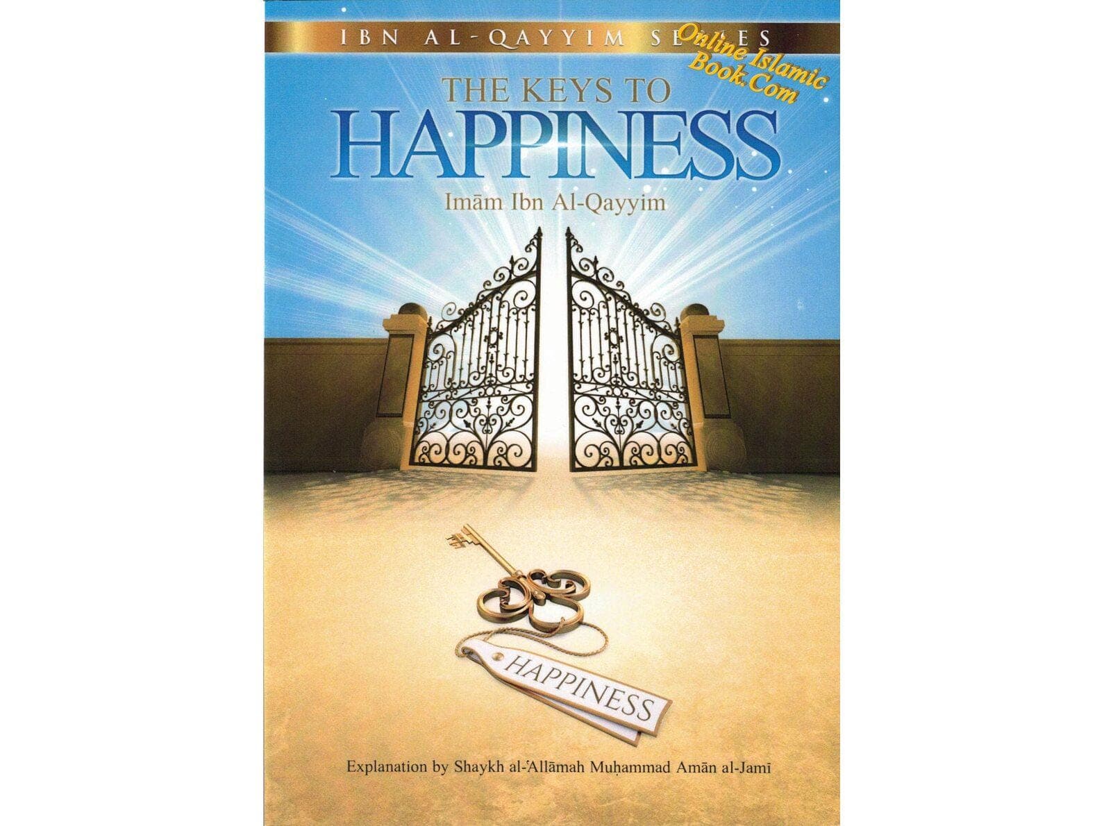 The Keys to Happiness By Imam Ibn Al-qayyim