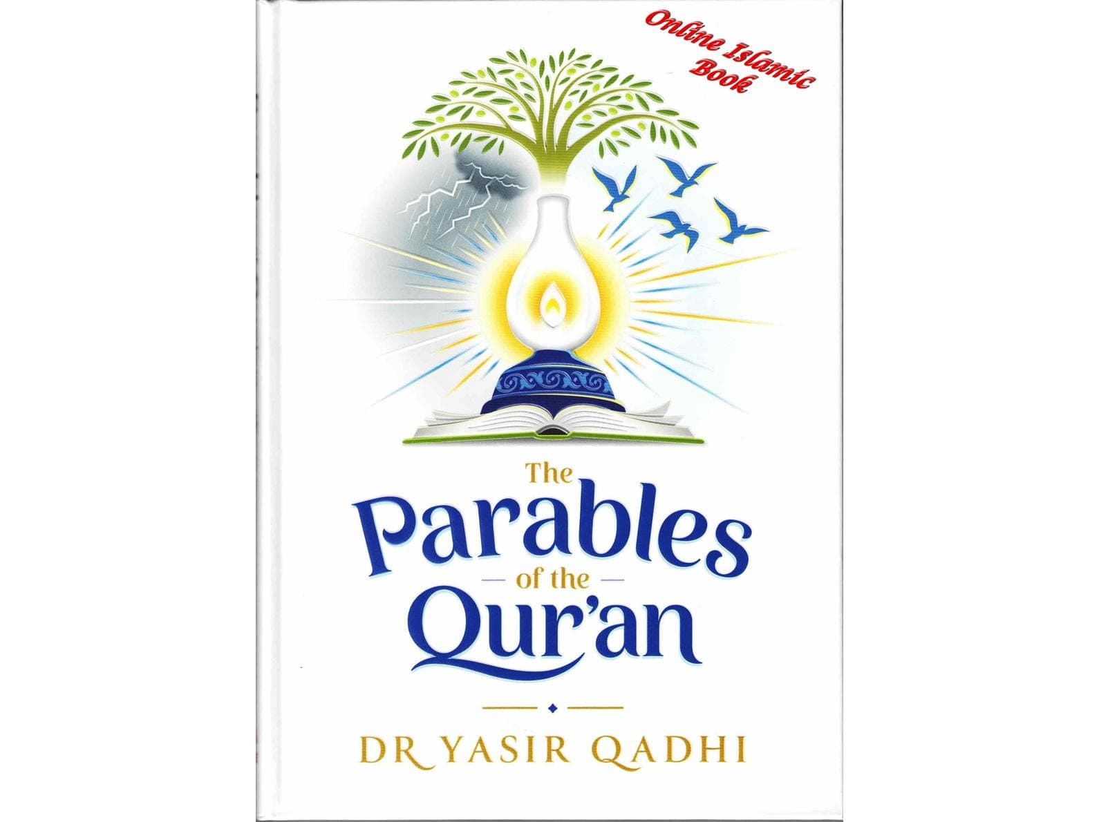 The Parables of the Qur'an By Dr. Yasir Qadhi