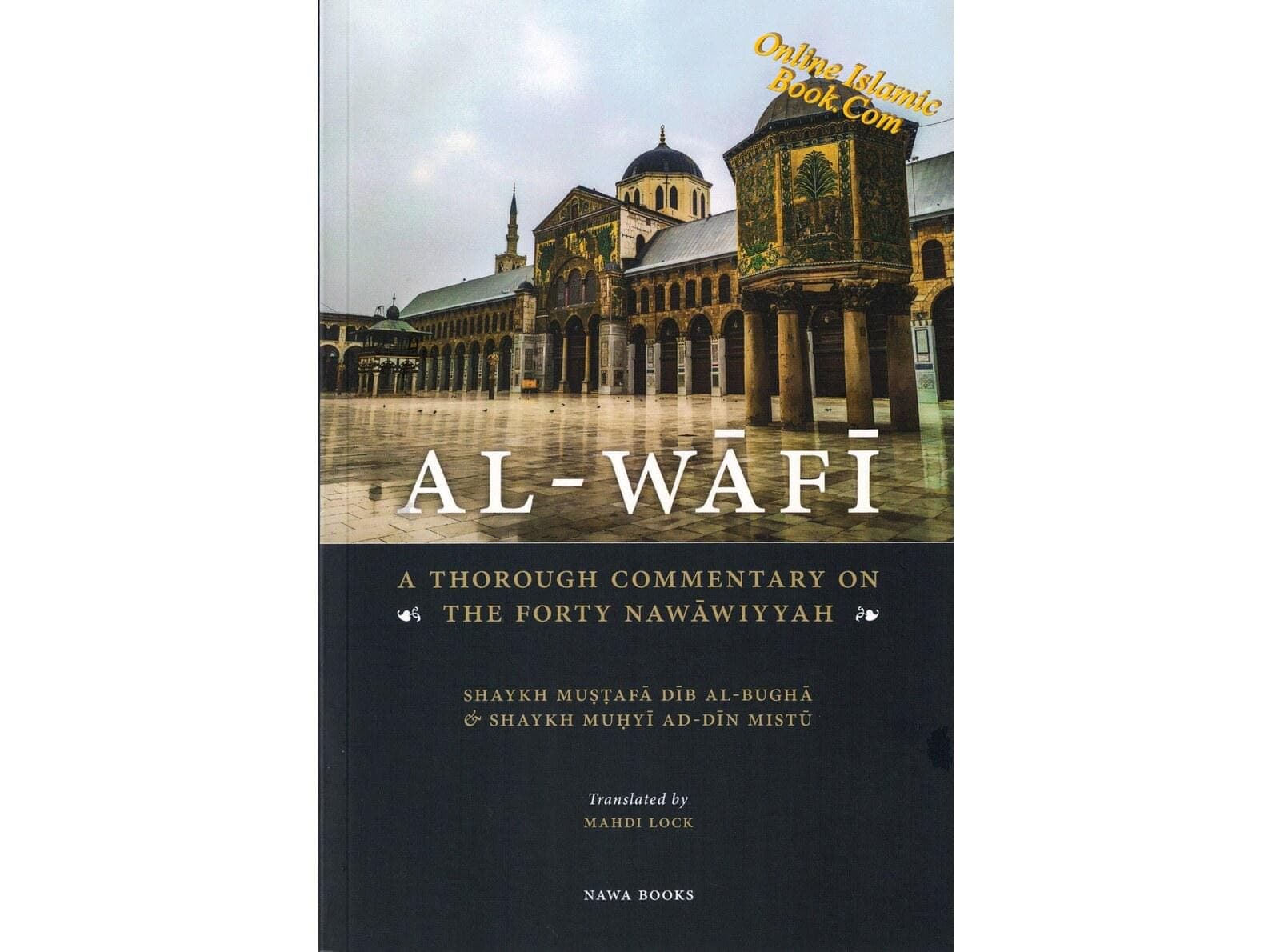 Al-Wafi: Commentary on Forty Nawawiyyah by Al-Bugha & Mistu