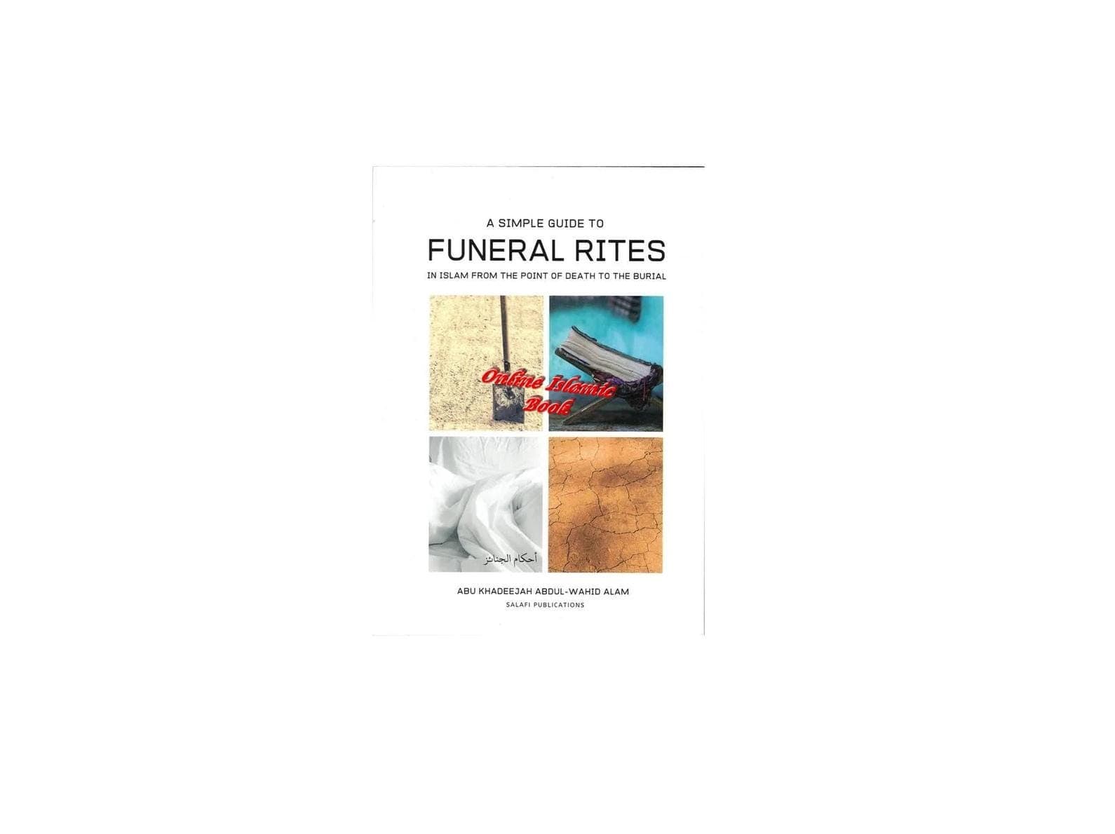 Islamic Funeral Rites Guide by Abu Khadeejah Abdul Wahid Alam