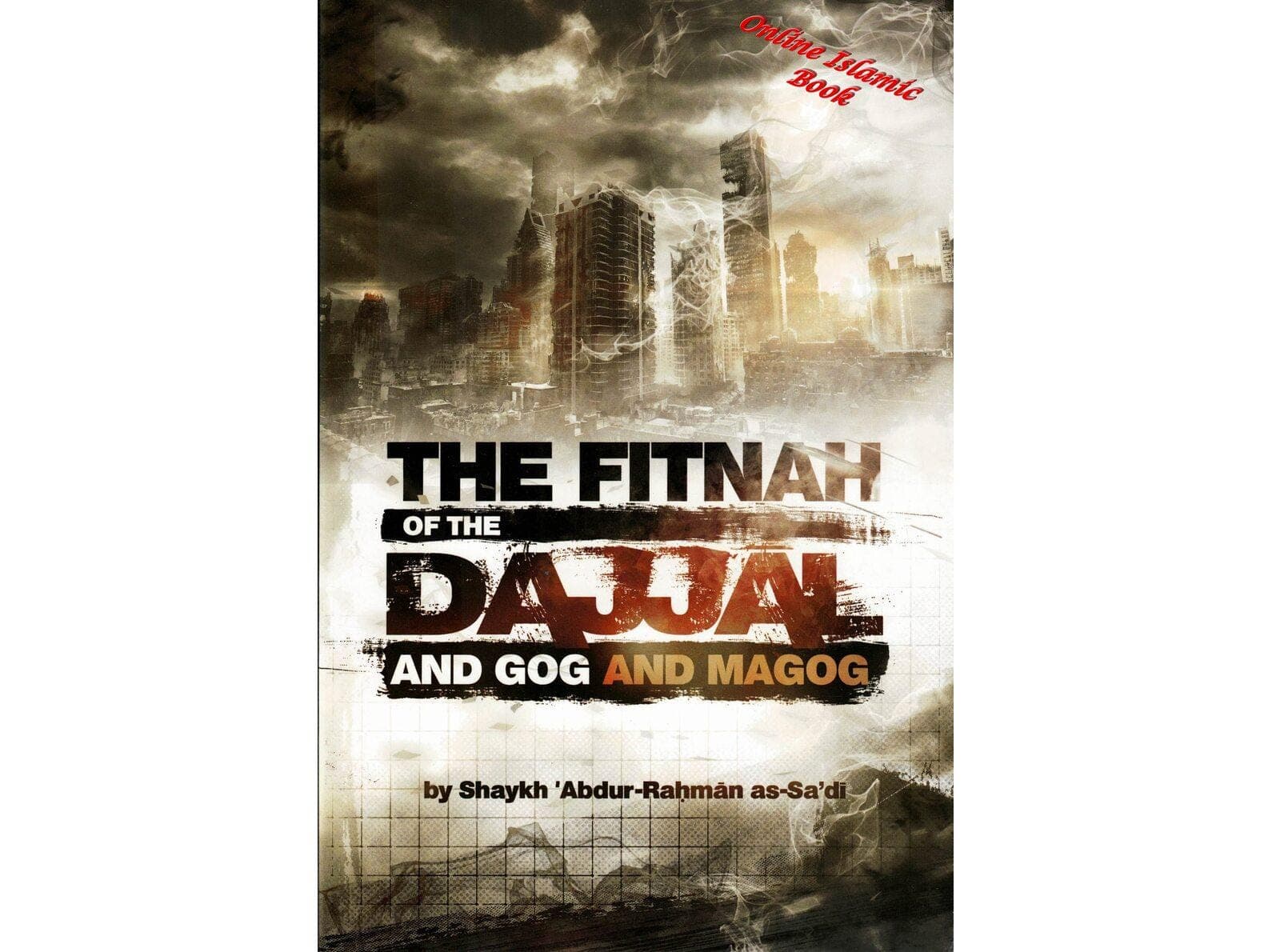 The Fitnah Of The Dajjal And Gog & Magog By Abdur Rahman As-Sa'di