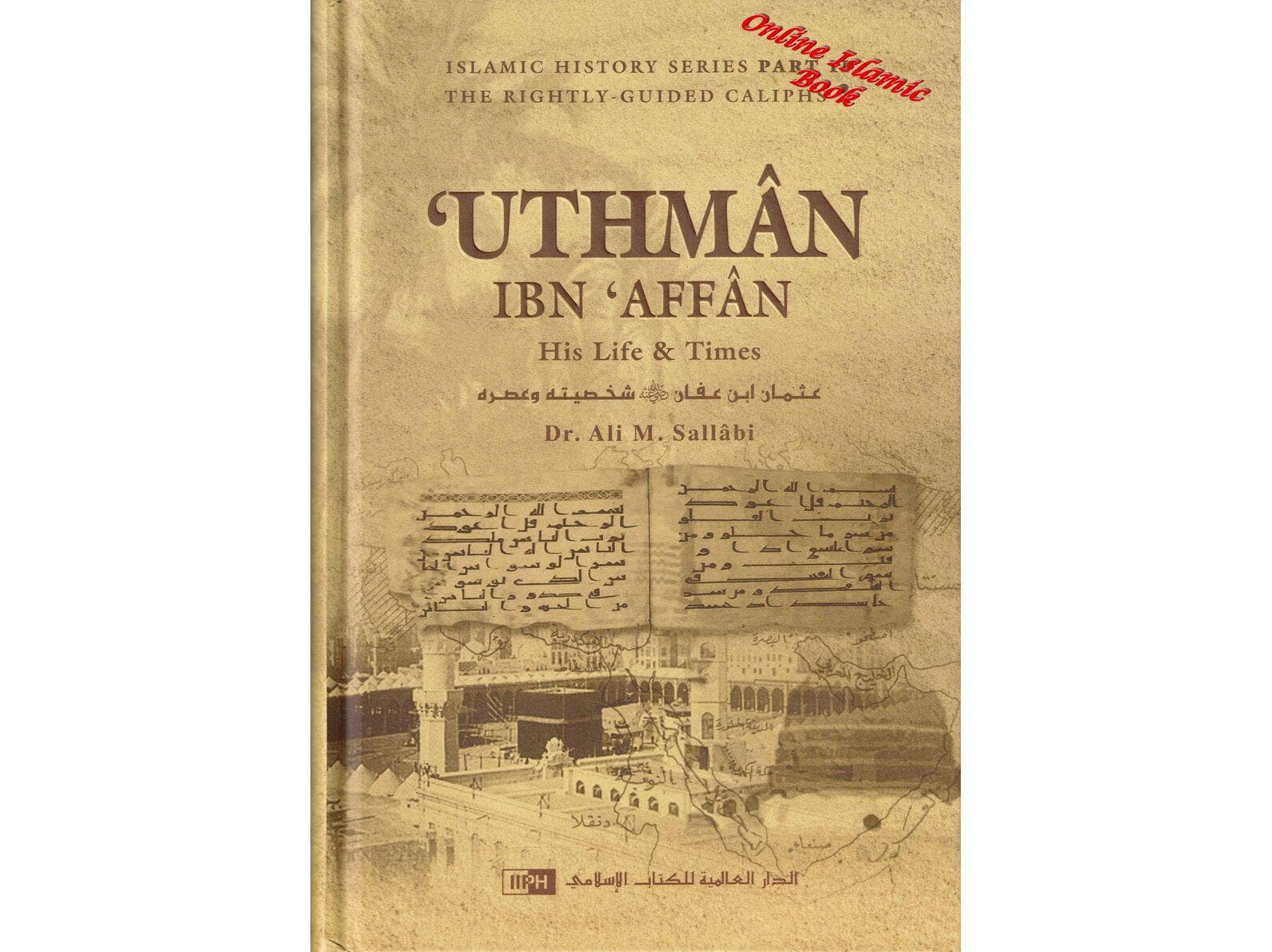 Uthman ibn Affan : His Life and Times (Dr. Ali M Sallabi) Islamic History Series - The Rightly Guided Caliphs Part 3 - image 3