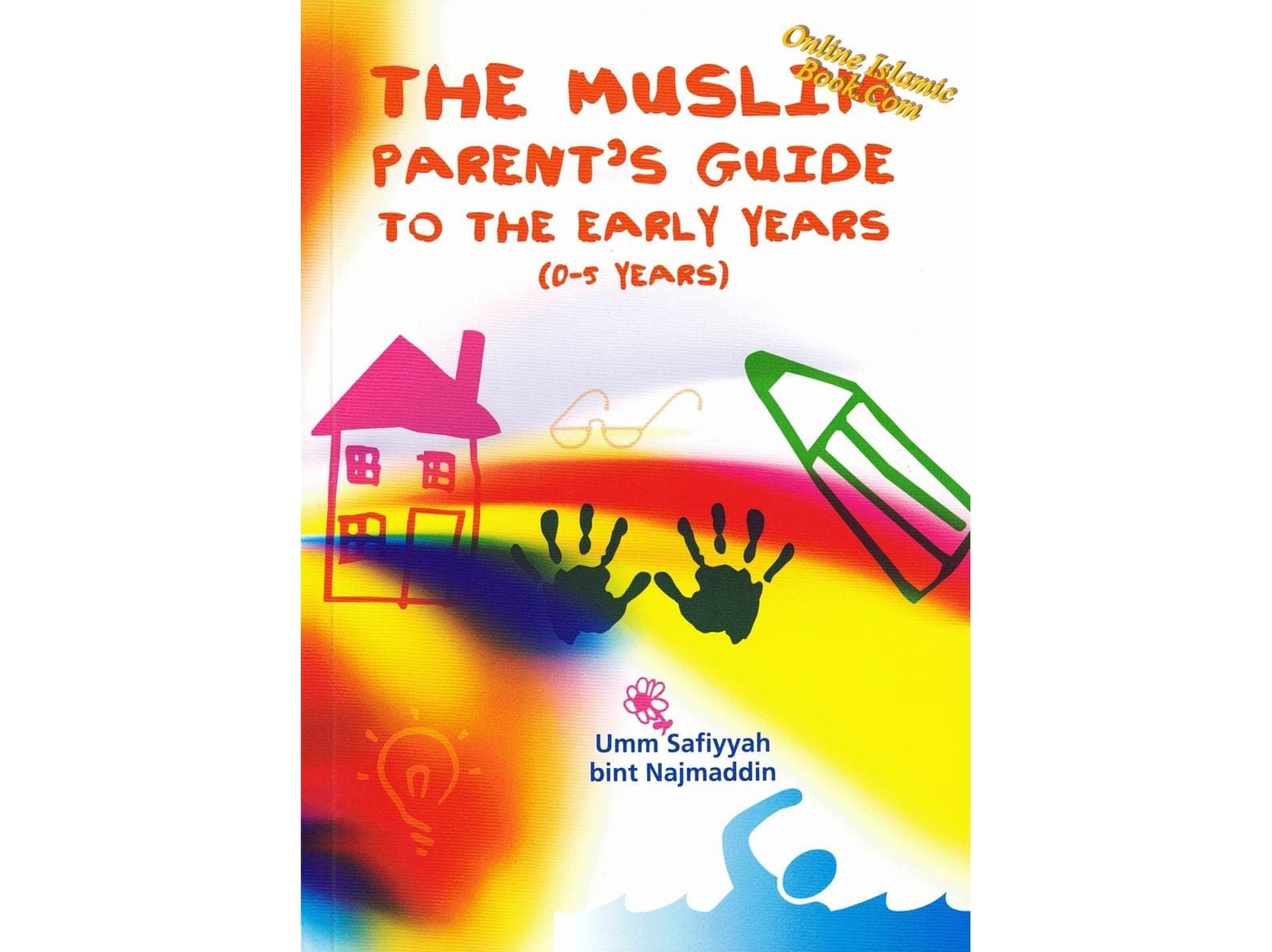 The Muslim Parent’s Guide to the Early Years (0-5 Years)