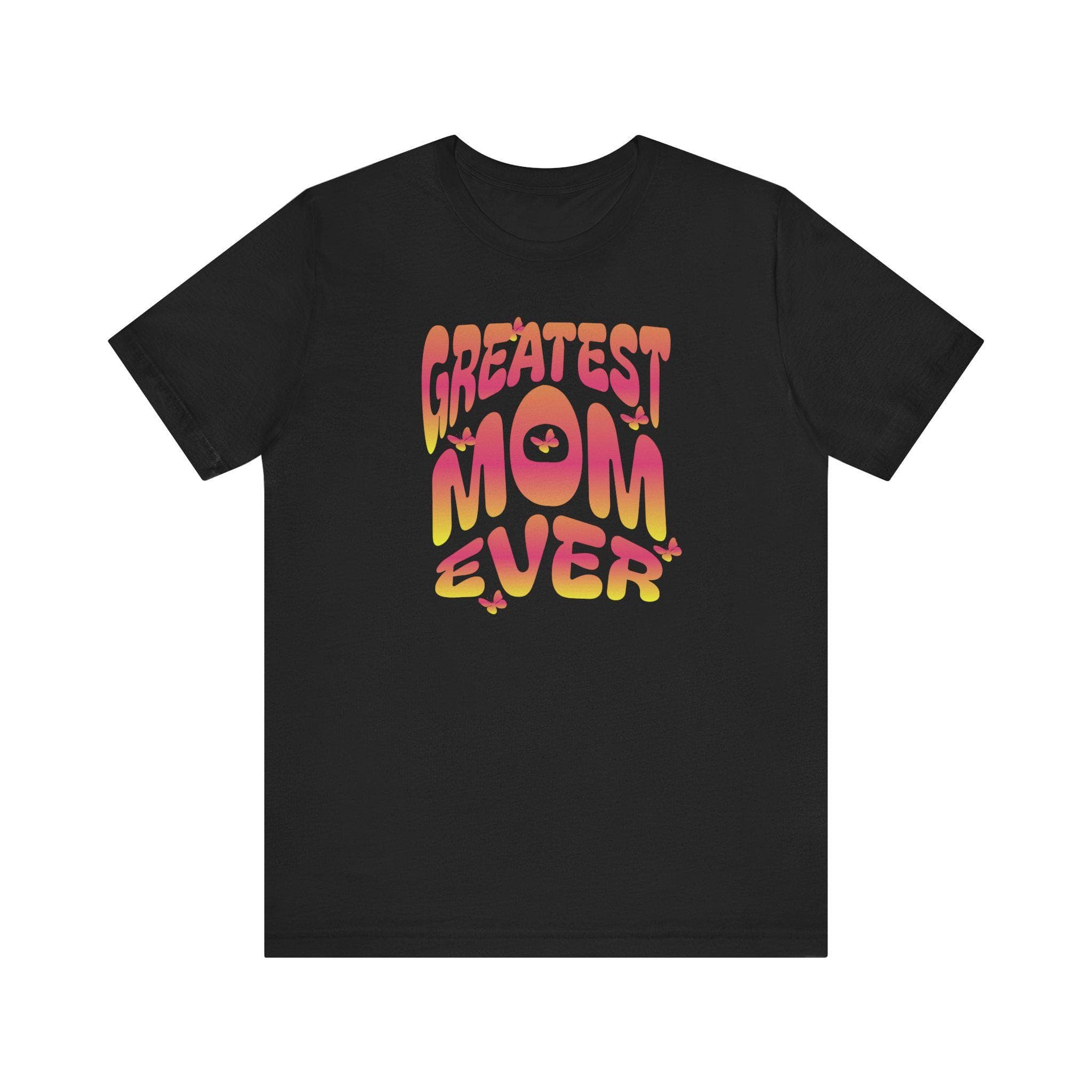 Greatest Mom Ever T-Shirt - Gradient Retro Lettering with Butterflies