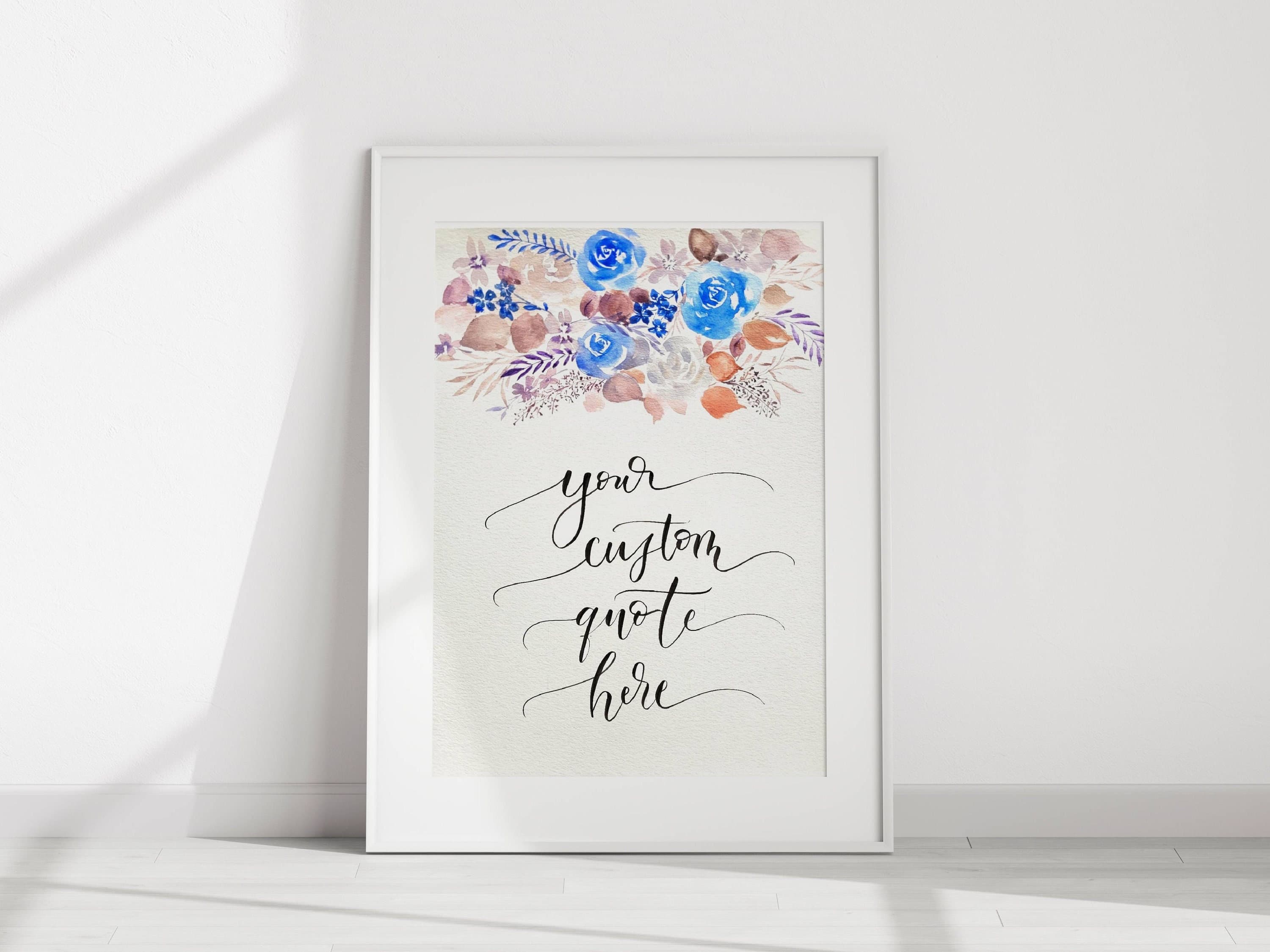 Watercolor Floral Print, Custom Quote Gift, Simple Floral Gift, Watercolor Art Print, Custom Art Gift Handlettered Quote,Floral Wall Decor