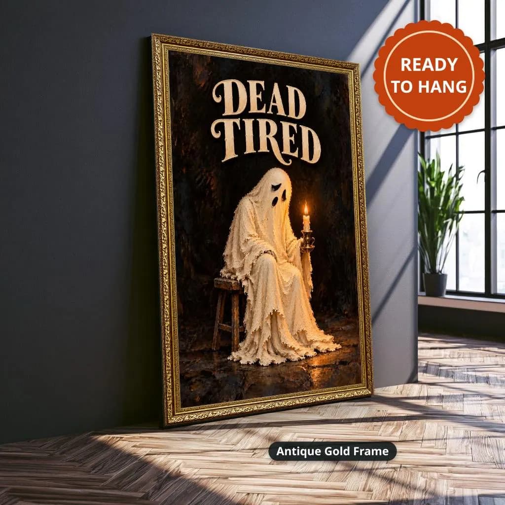 A weary sheet-covered ghost sits holding a candle beneath DEAD TIRED lettering in a dark vintage gothic style. Shown as a stretched canvas print displayed on a wall, view 3.