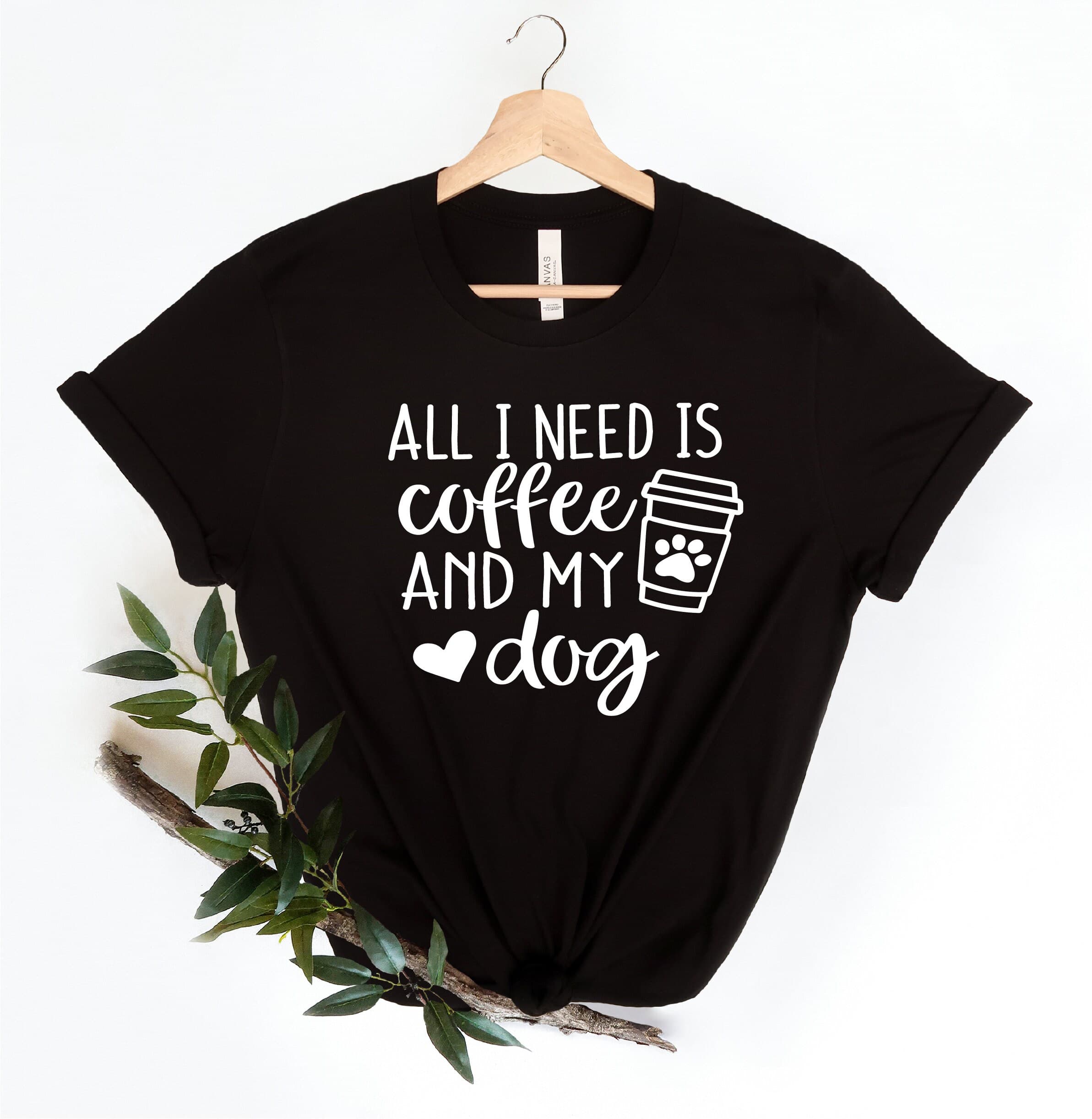 All I Need Is Coffee And My Dog Shirt, Dog Mama Shirt, Dog Lover Shirt, Dog Mom Gift, Gift For Dog Lover, Dog Mom Shirt,Coffee and Dog Shirt - image 4