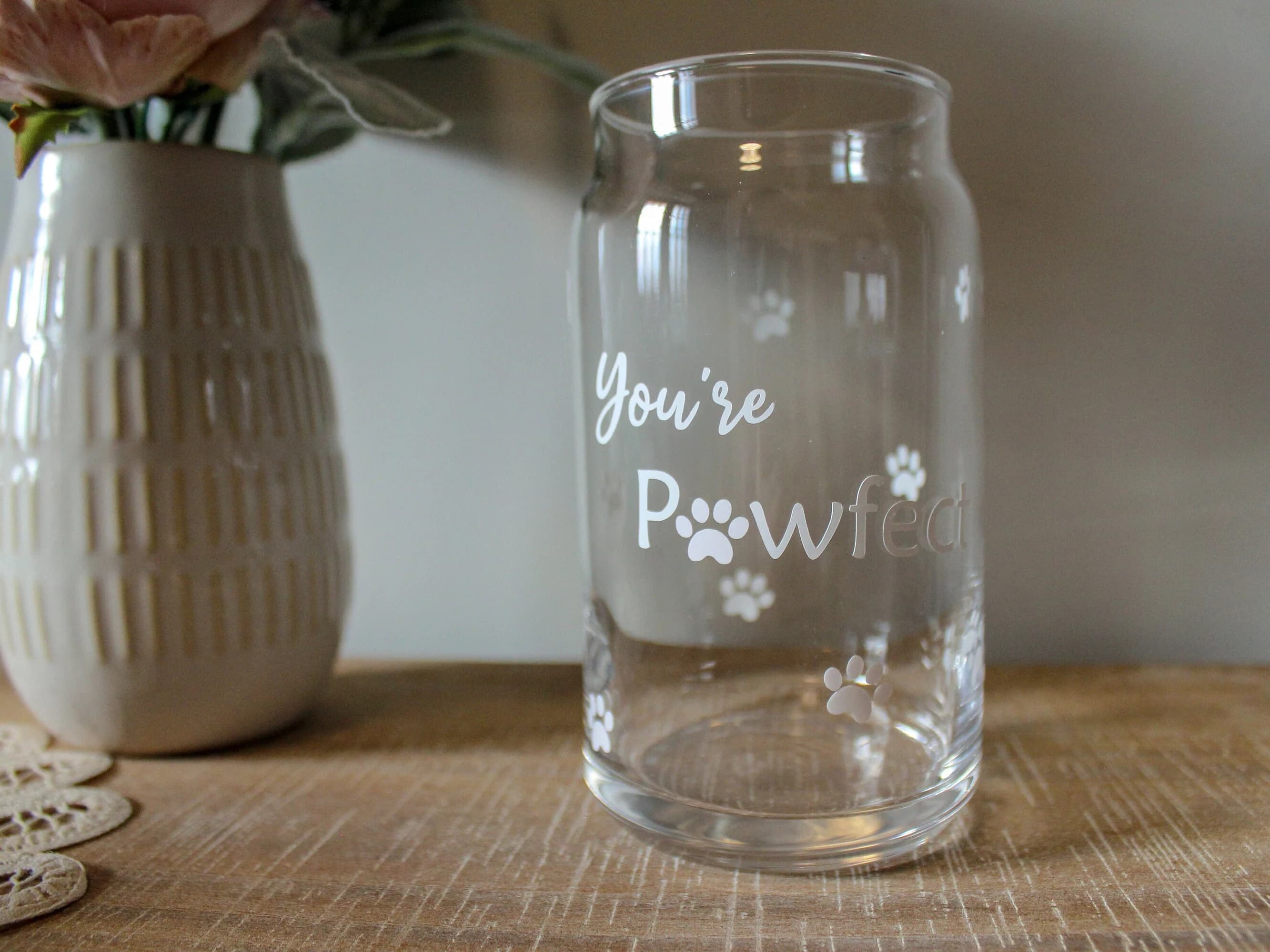 You're Pawfect Glass Can Cup | 16 oz Cup | Color Changing Drinkware | Coffee & Tea Accessories | Vinyl Lettering Cup | Gifts for Him/Her