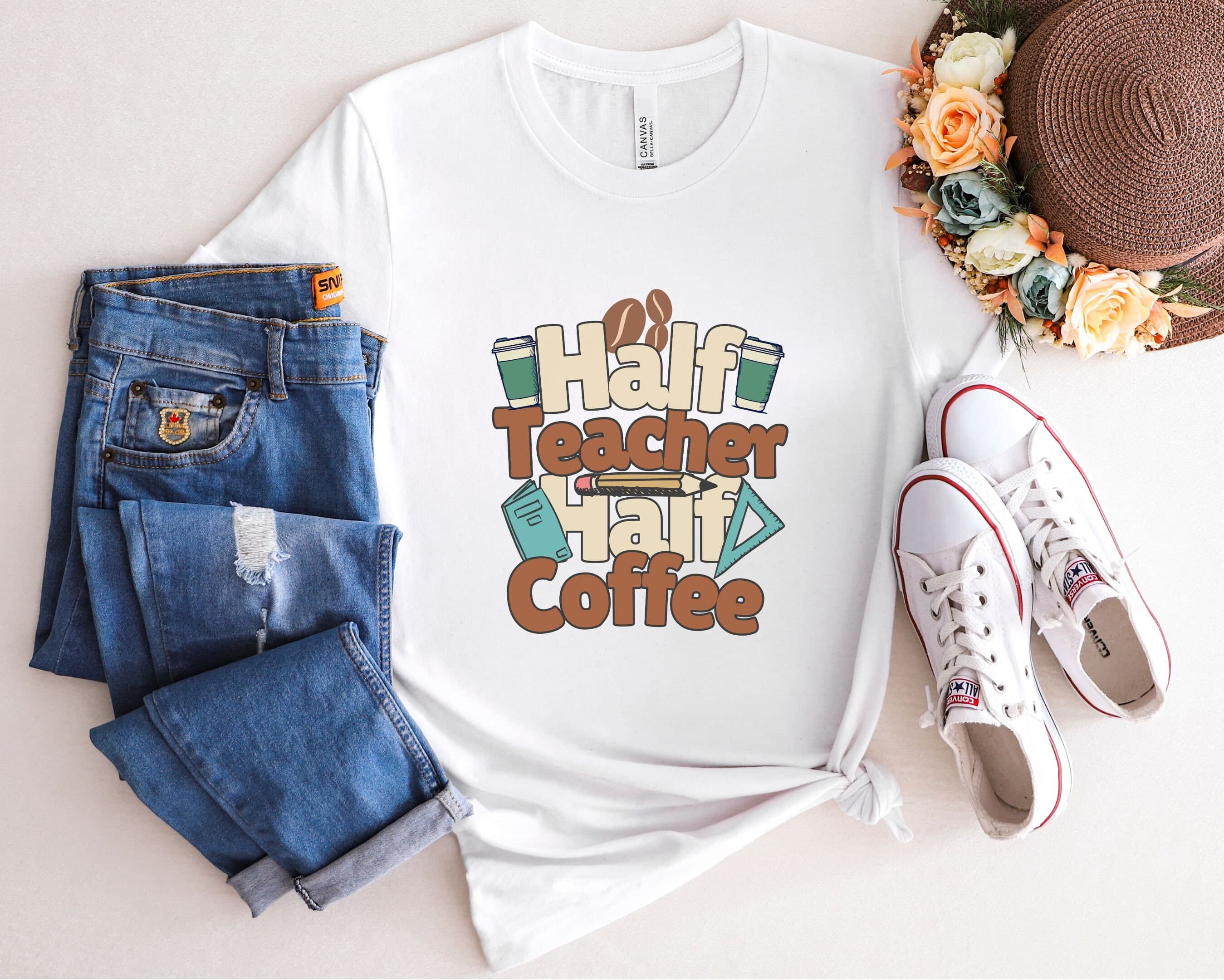 half teacher half coffee tshirt funny teacher shirt coffee lover tee teacher gift idea coffee humor teacher appreciation back to school - image 3
