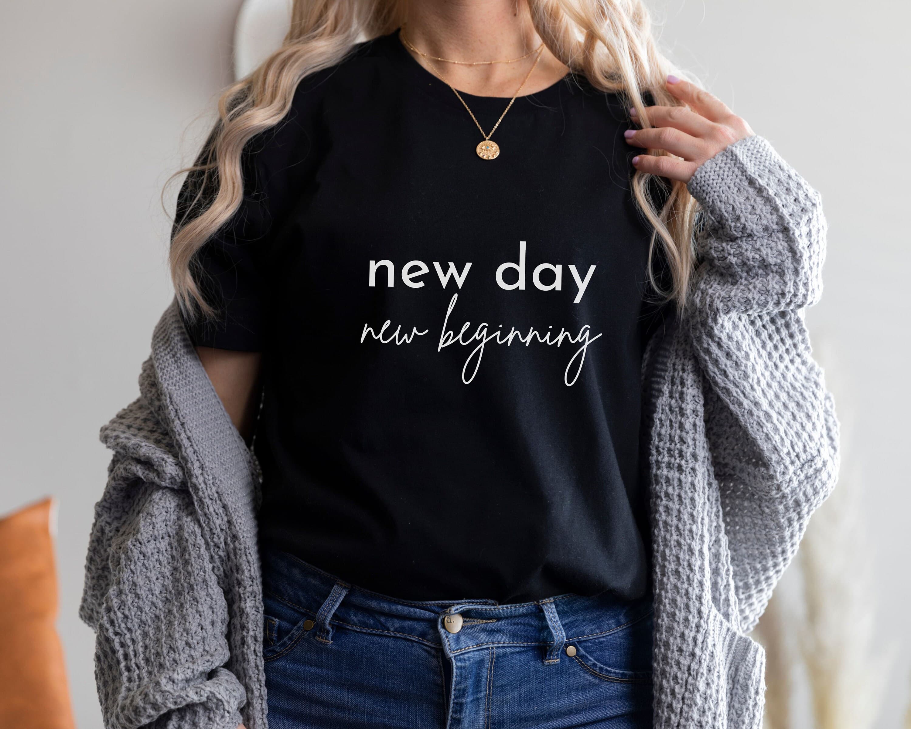 New Day New Beginning Shirt - Motivational Unisex Tee