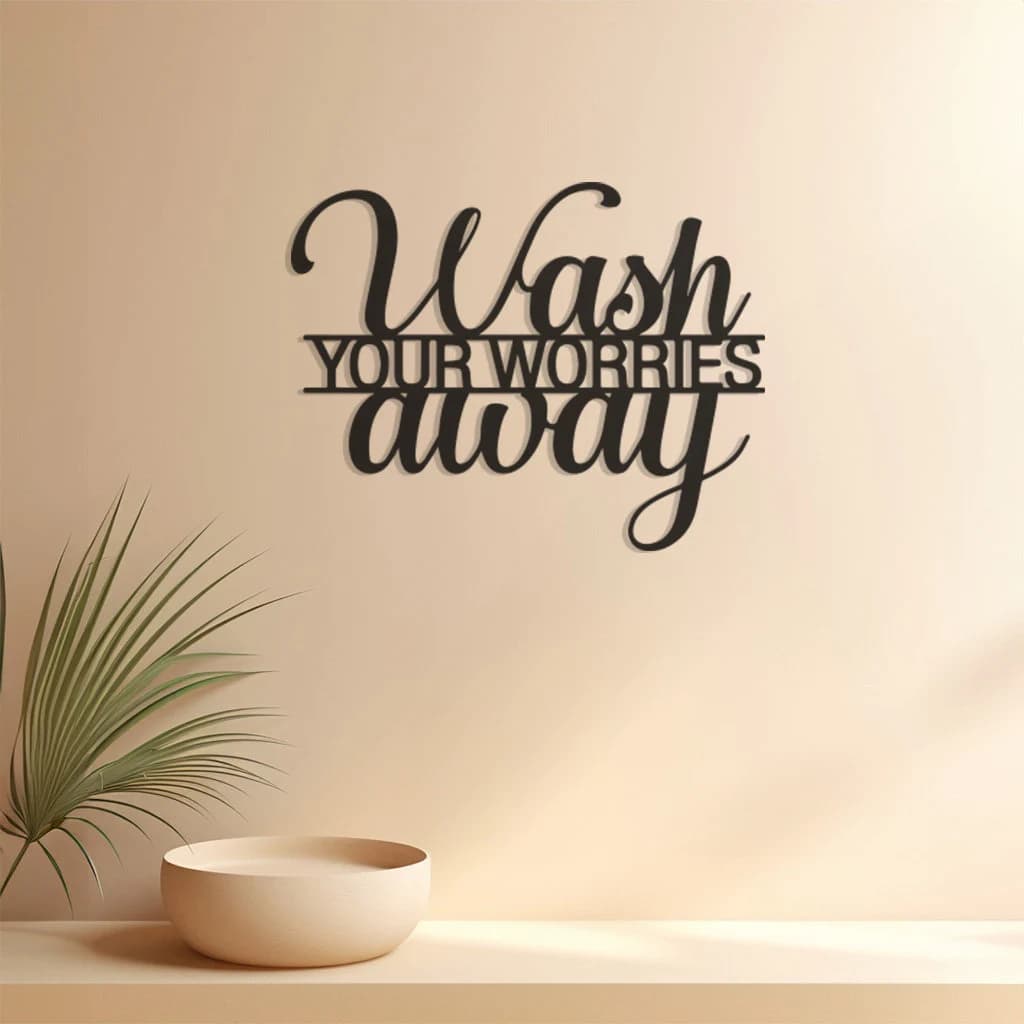 Wash Your Worries Away Metal Wall Art, Inspirational Letter Design, Bathroom Decor, Relaxing Home Decoration, Positive Affirmation Artwork