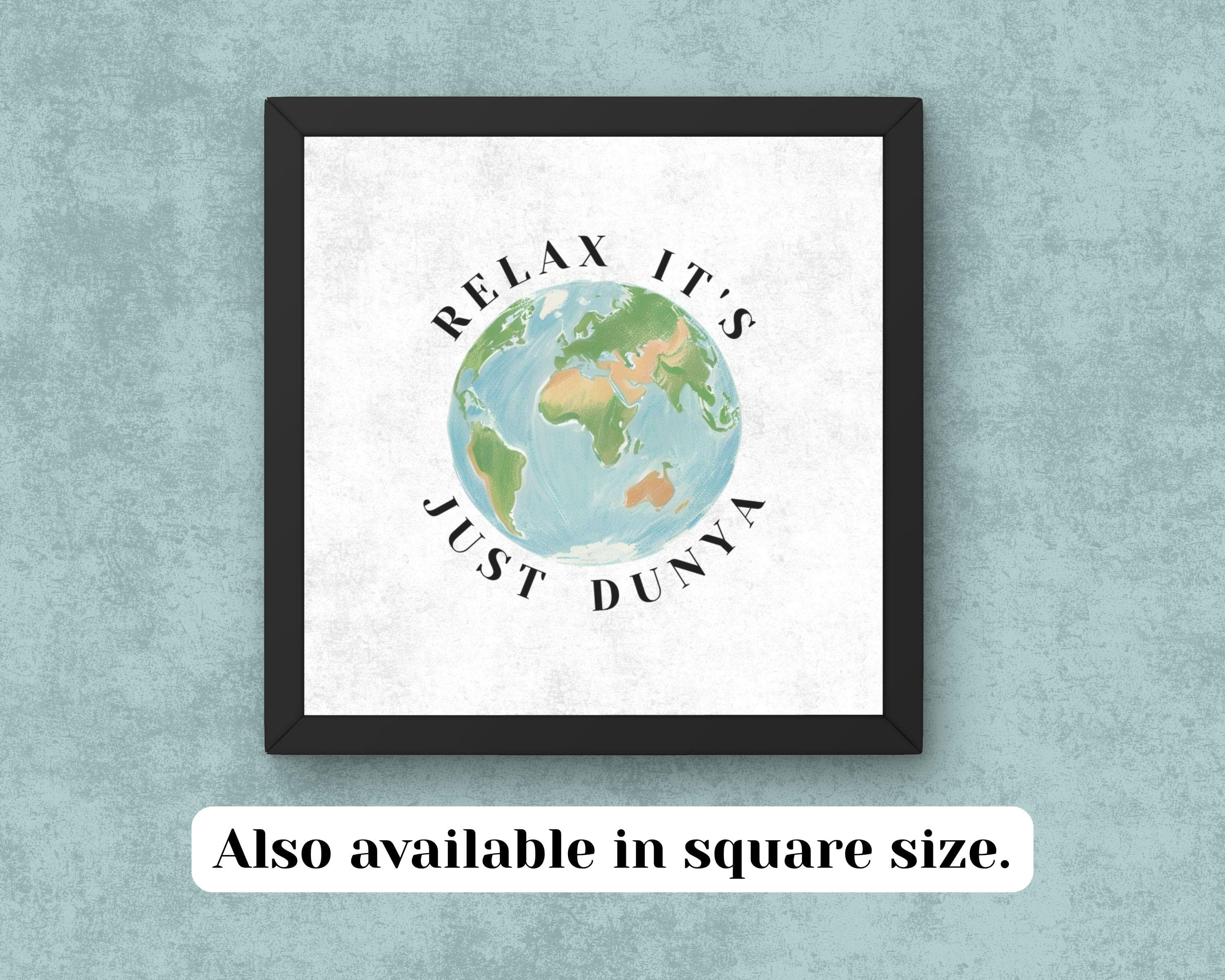 Relax It's Just Dunya Islamic Print, Earth Poster (Digital Download) - image 3