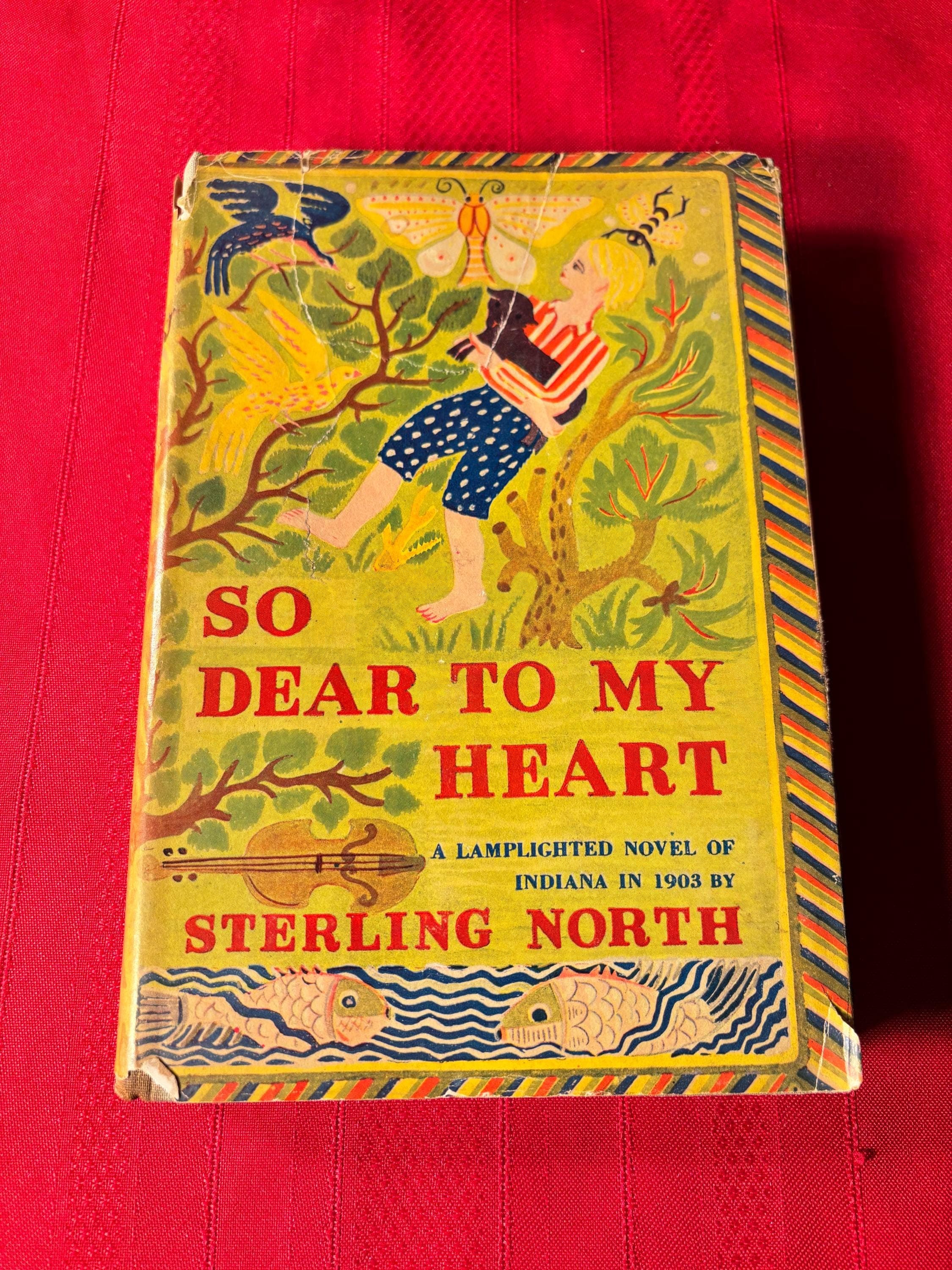 So Dear To My Heart, by Sterling North, Stated First Edition, Hardcover Book, 1947
