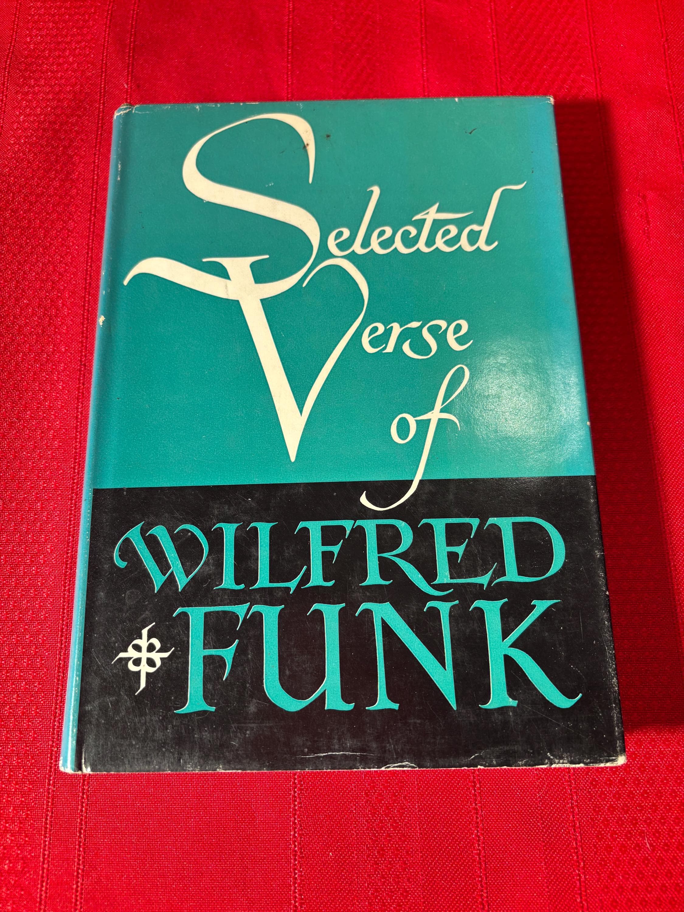 Selected Verse of Wilfred Funk, by Wilfred Funk, First Edition, Hardcover Book, 1962