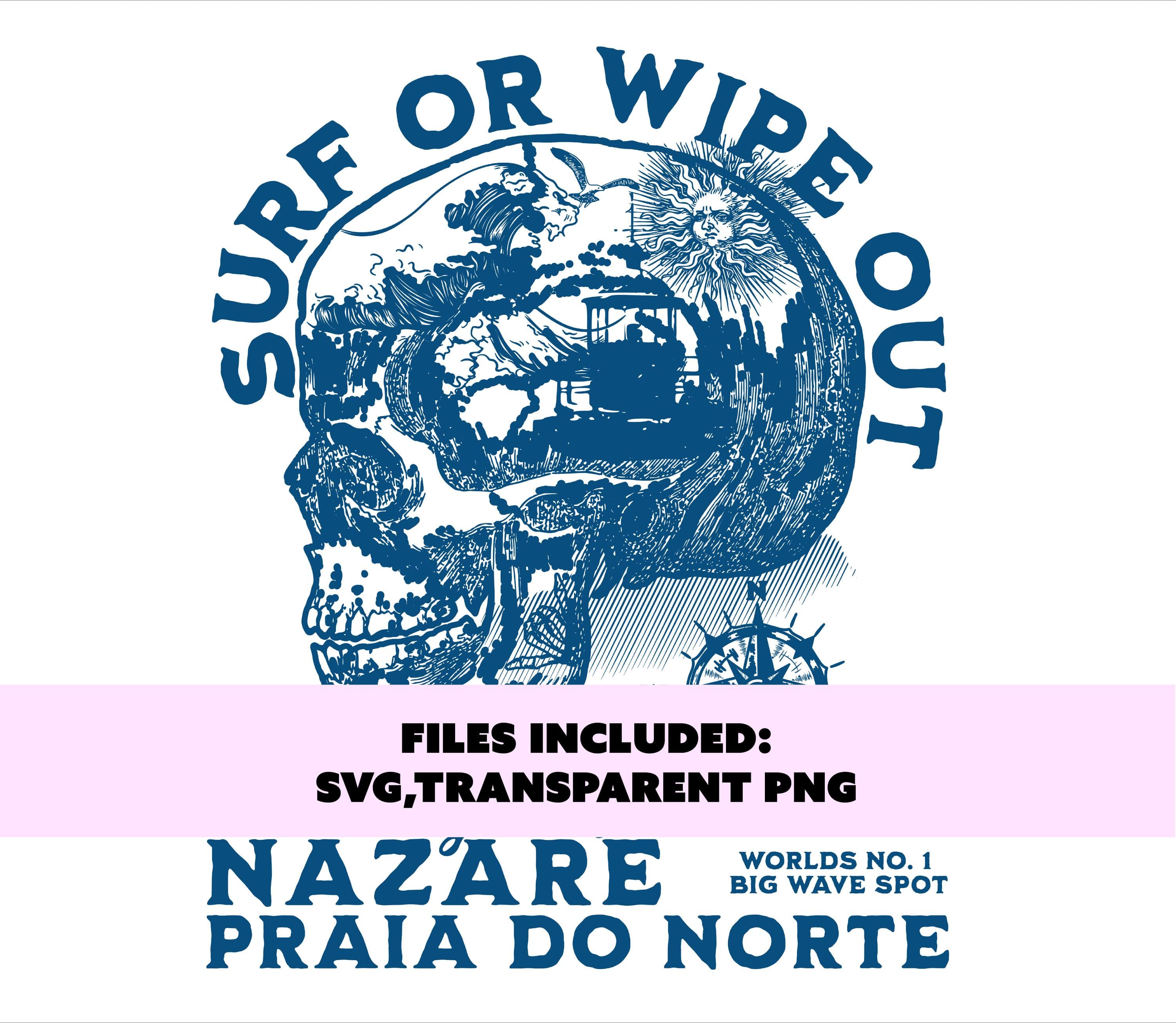 Surf or wipe out svg, nazaré portugal surf design png, big wave surfing svg, praia do norte png, surfing digital download - image 5