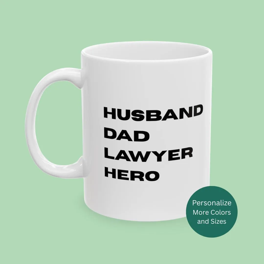 Lawyer Dad Coffee Mug: Hero Husband Gift
