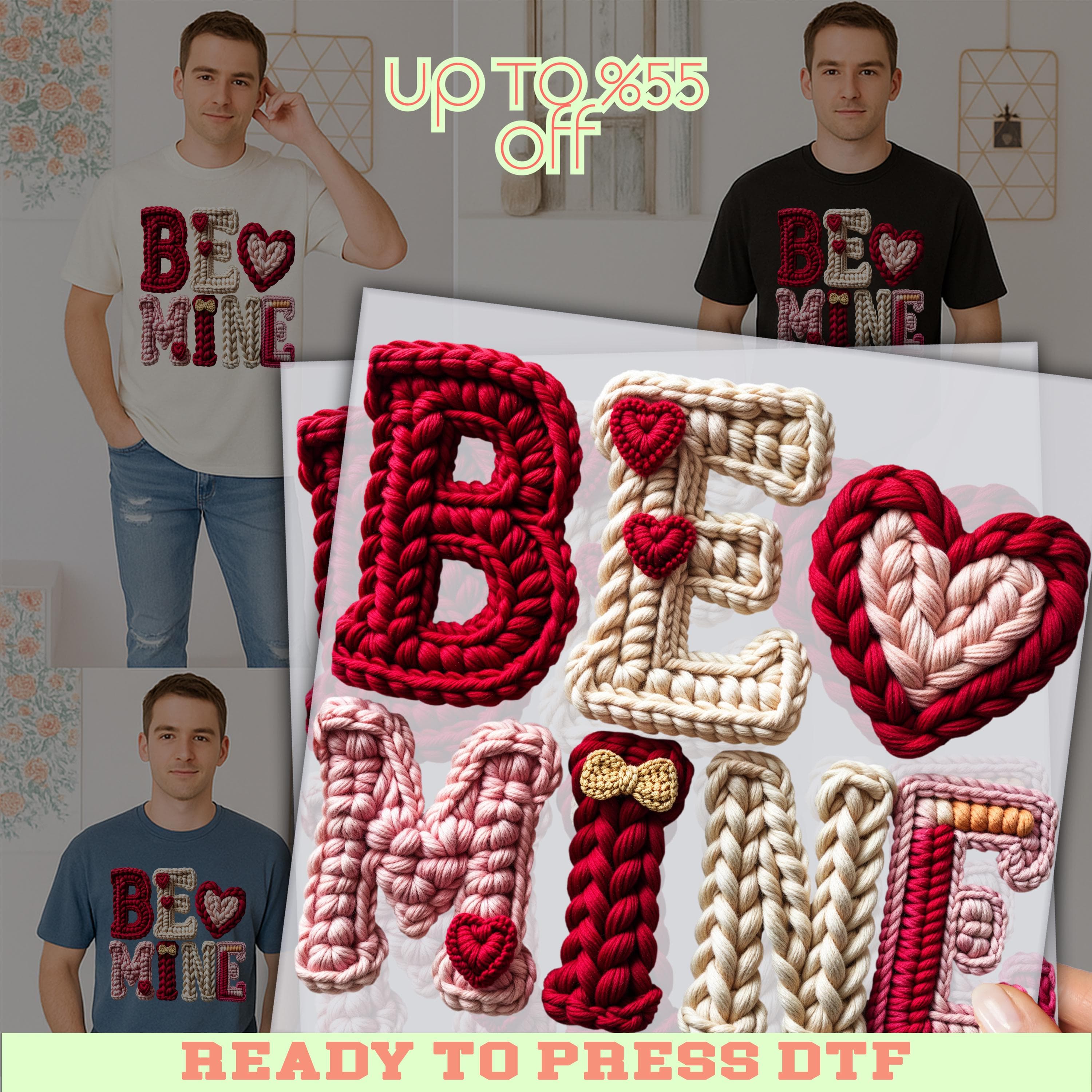 The image is a collage featuring a man wearing a t-shirt with the word "BE MINE" crocheted in red and white yarn. The collage includes multiple images of the man wearing the t-shirt, as well as images of the crocheted text on the t-shirt. The collage also includes a text overlay that reads "UP TO 8.55 OFF" and "READY TO PRESS DTF".